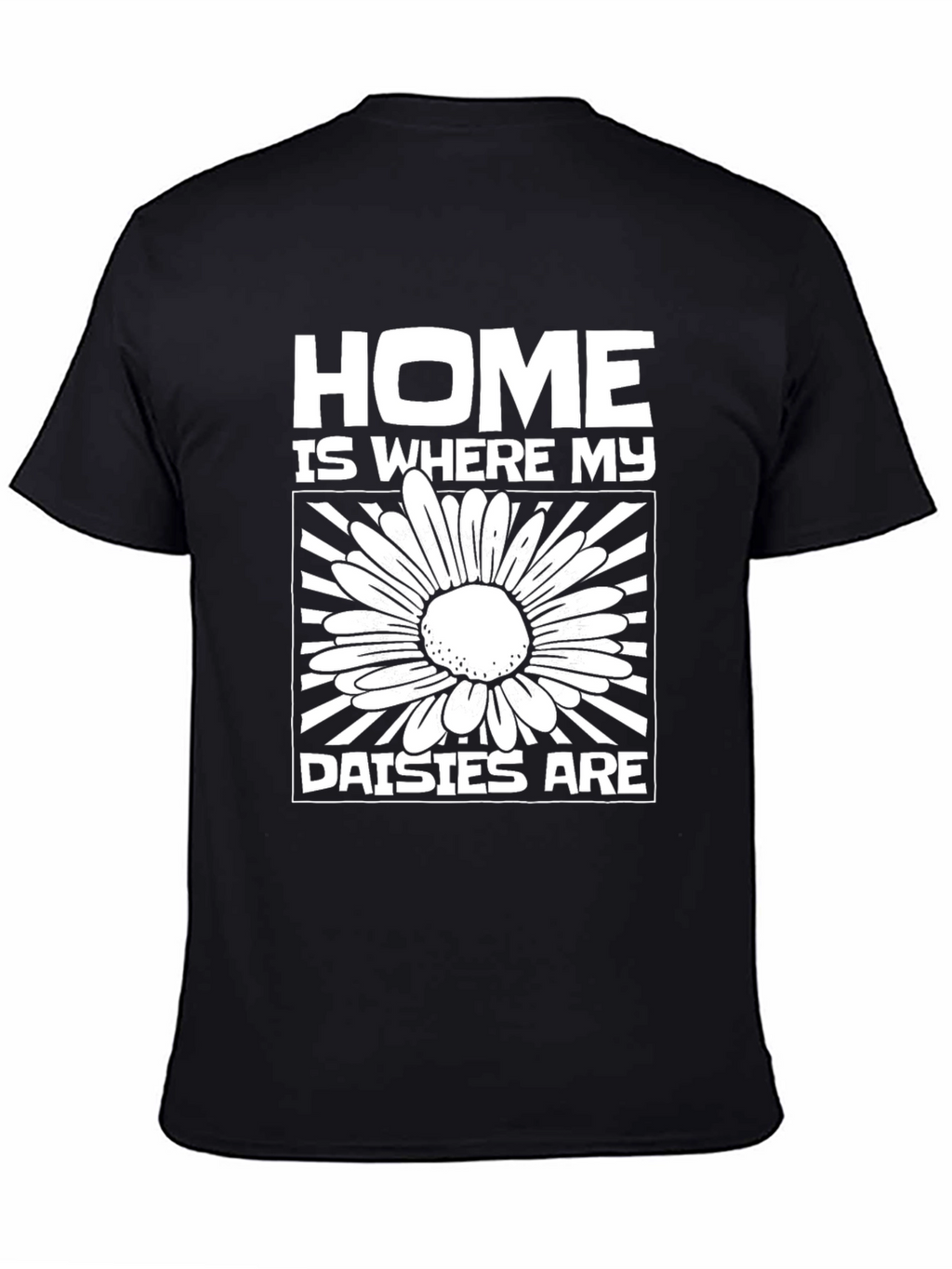 Home is Where My Daisies Are Graphic T-Shirt