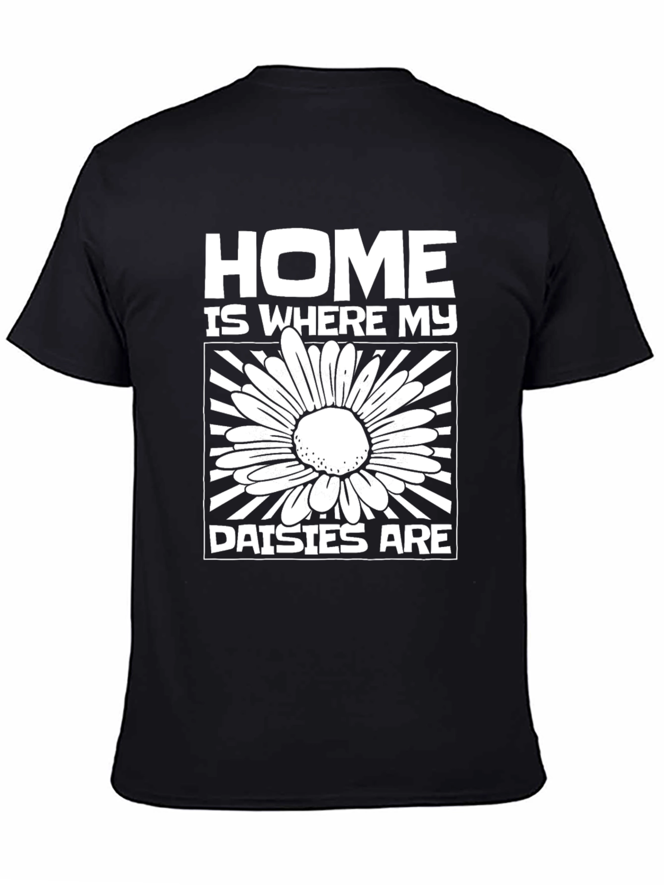 Home is Where My Daisies Are Graphic T-Shirt