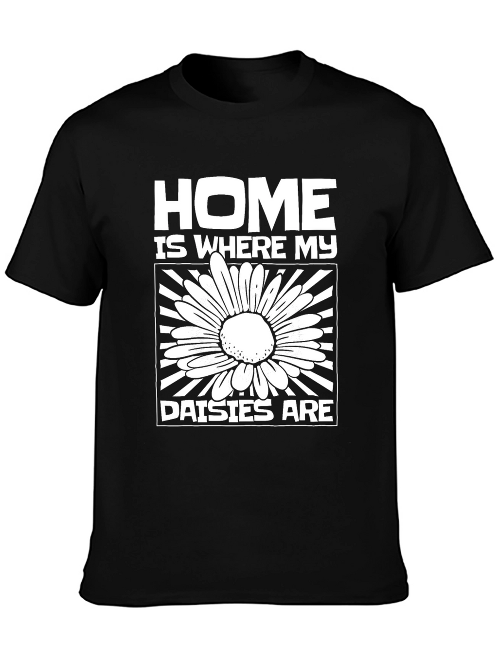 Home is Where My Daisies Are Graphic T-Shirt