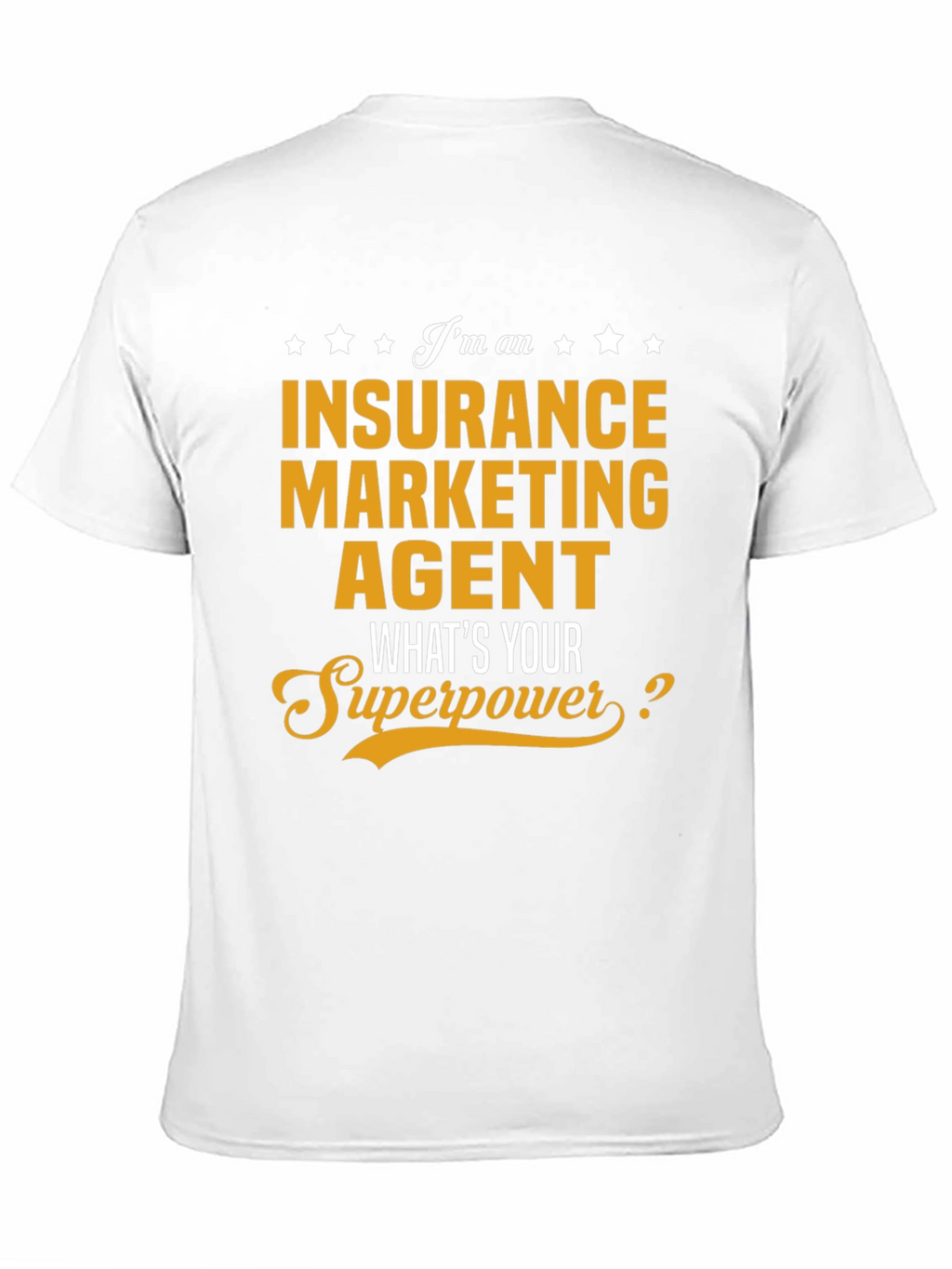 Insurance Marketing Agent T-Shirt: Whats Your Superpower?