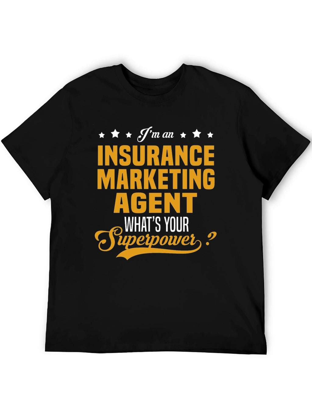 Insurance Marketing Agent T-Shirt: Whats Your Superpower?