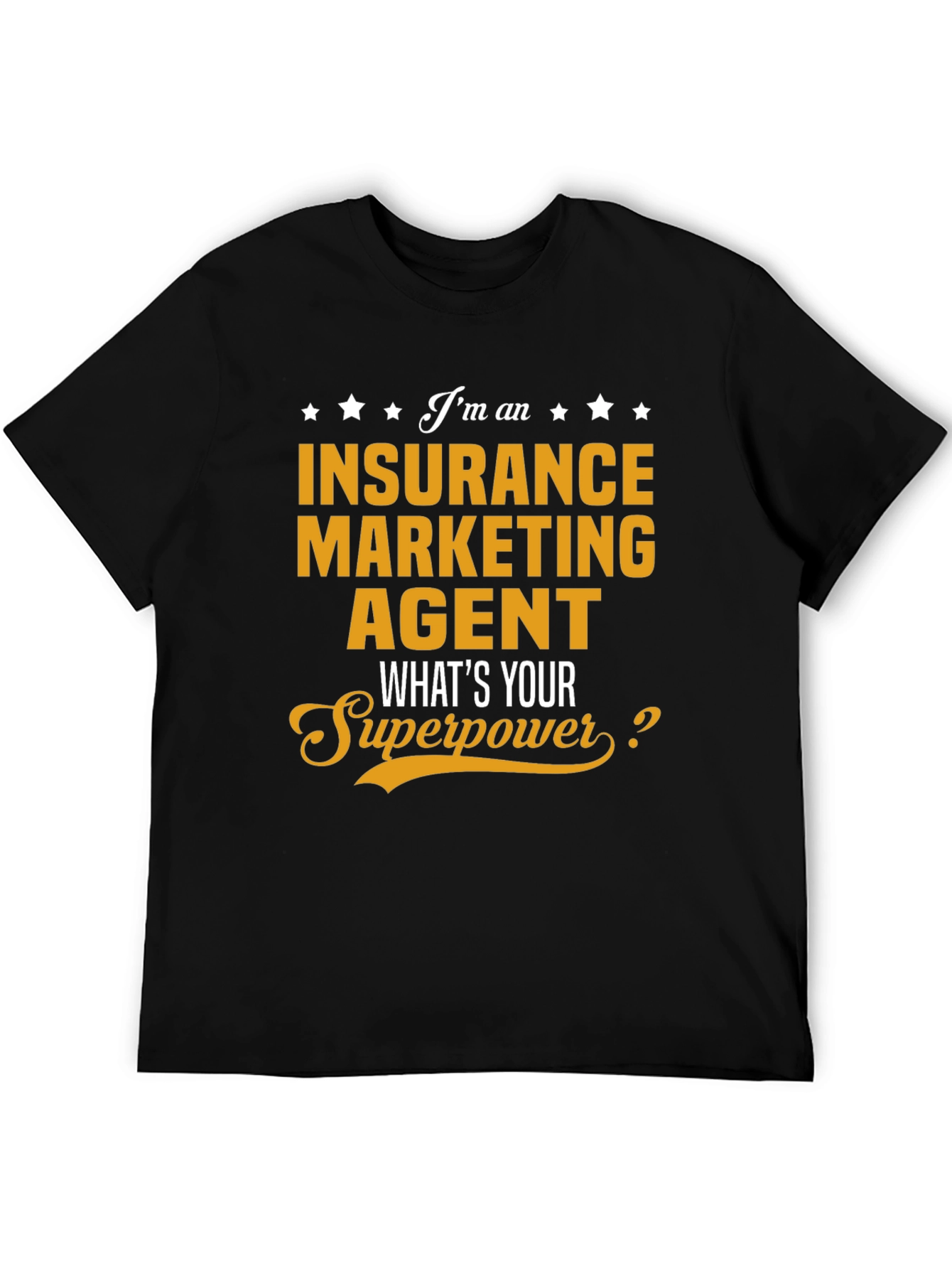 Insurance Marketing Agent T-Shirt: Whats Your Superpower?