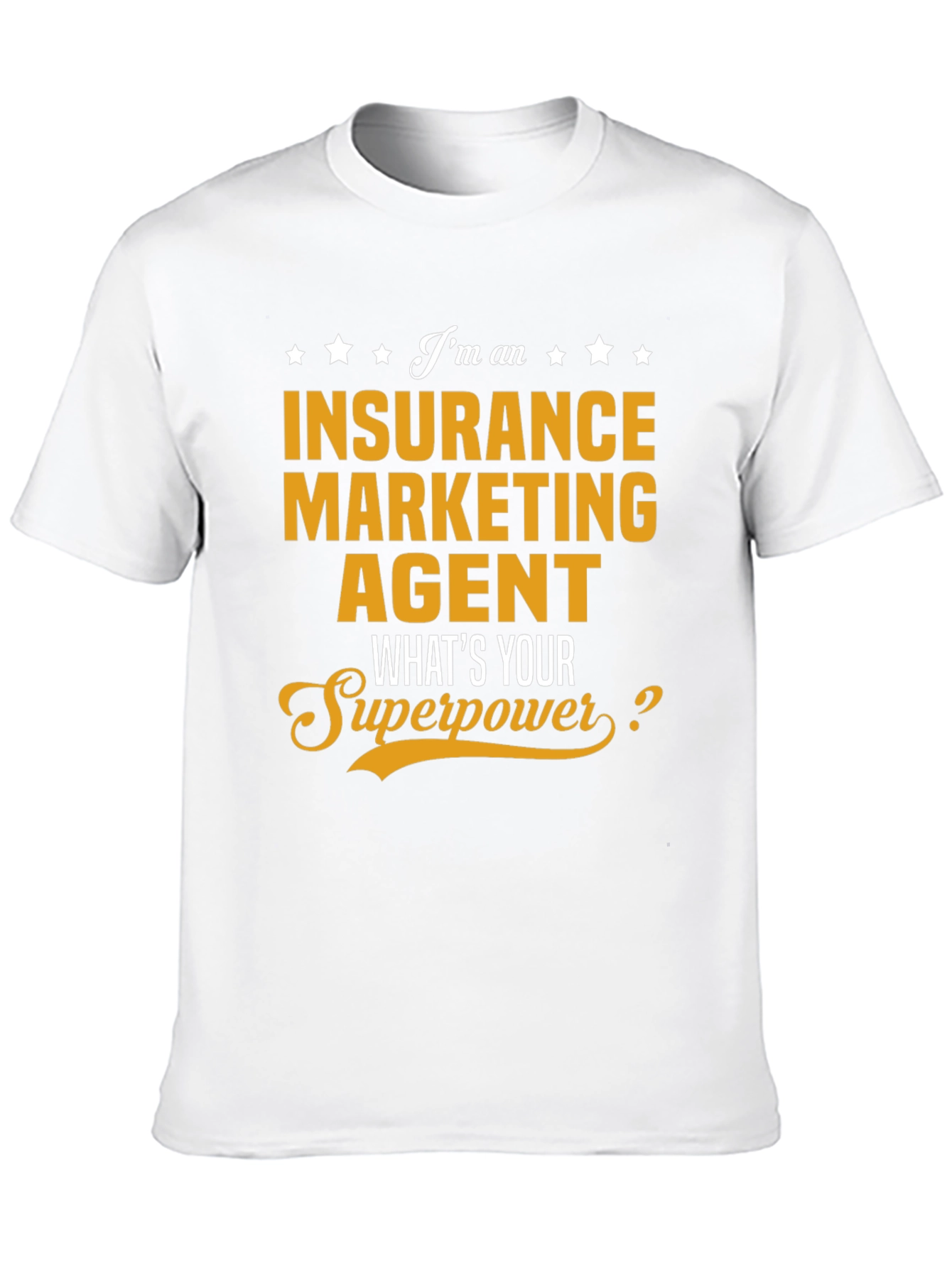 Insurance Marketing Agent T-Shirt: Whats Your Superpower?