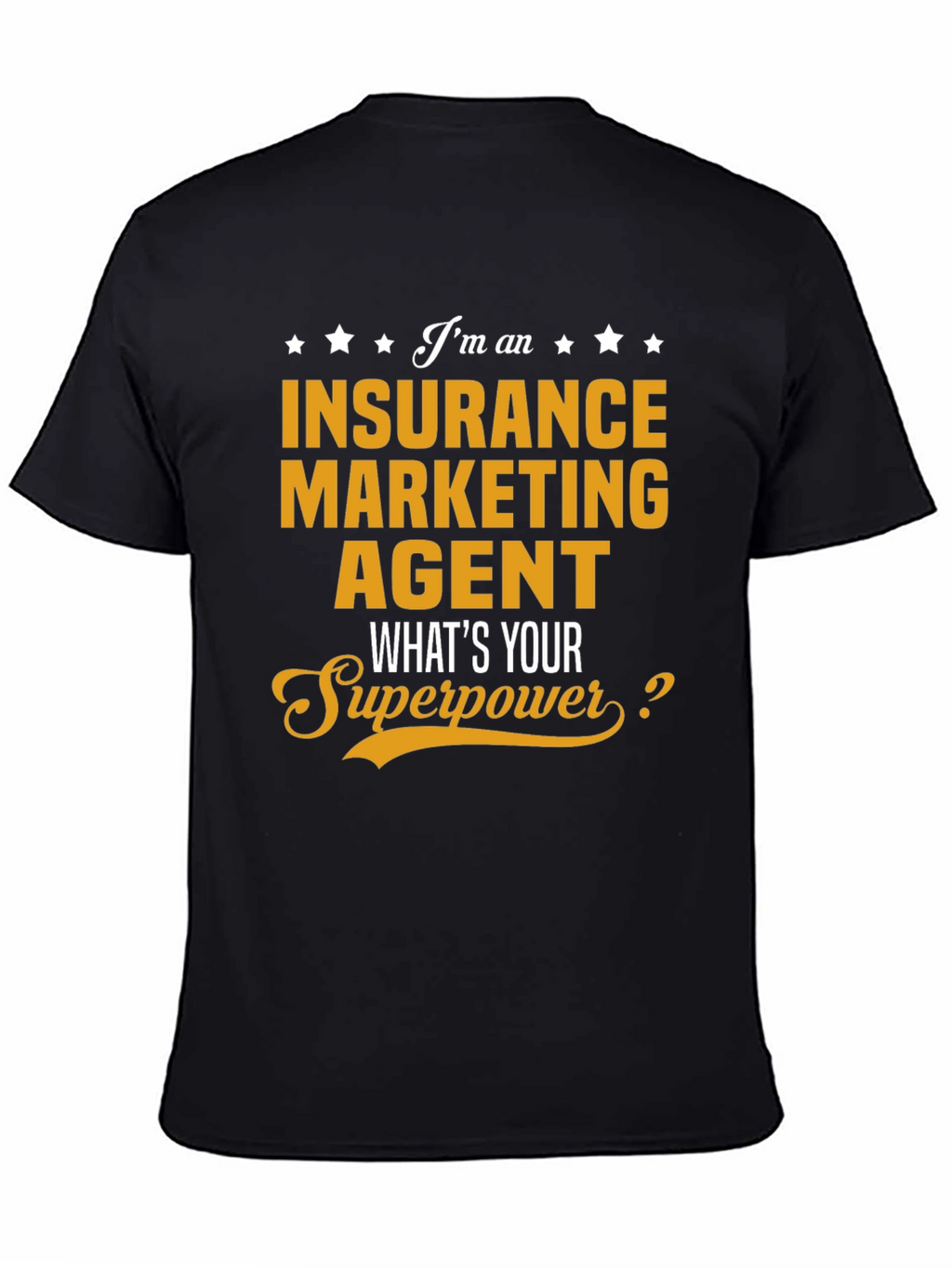 Insurance Marketing Agent T-Shirt: Whats Your Superpower?