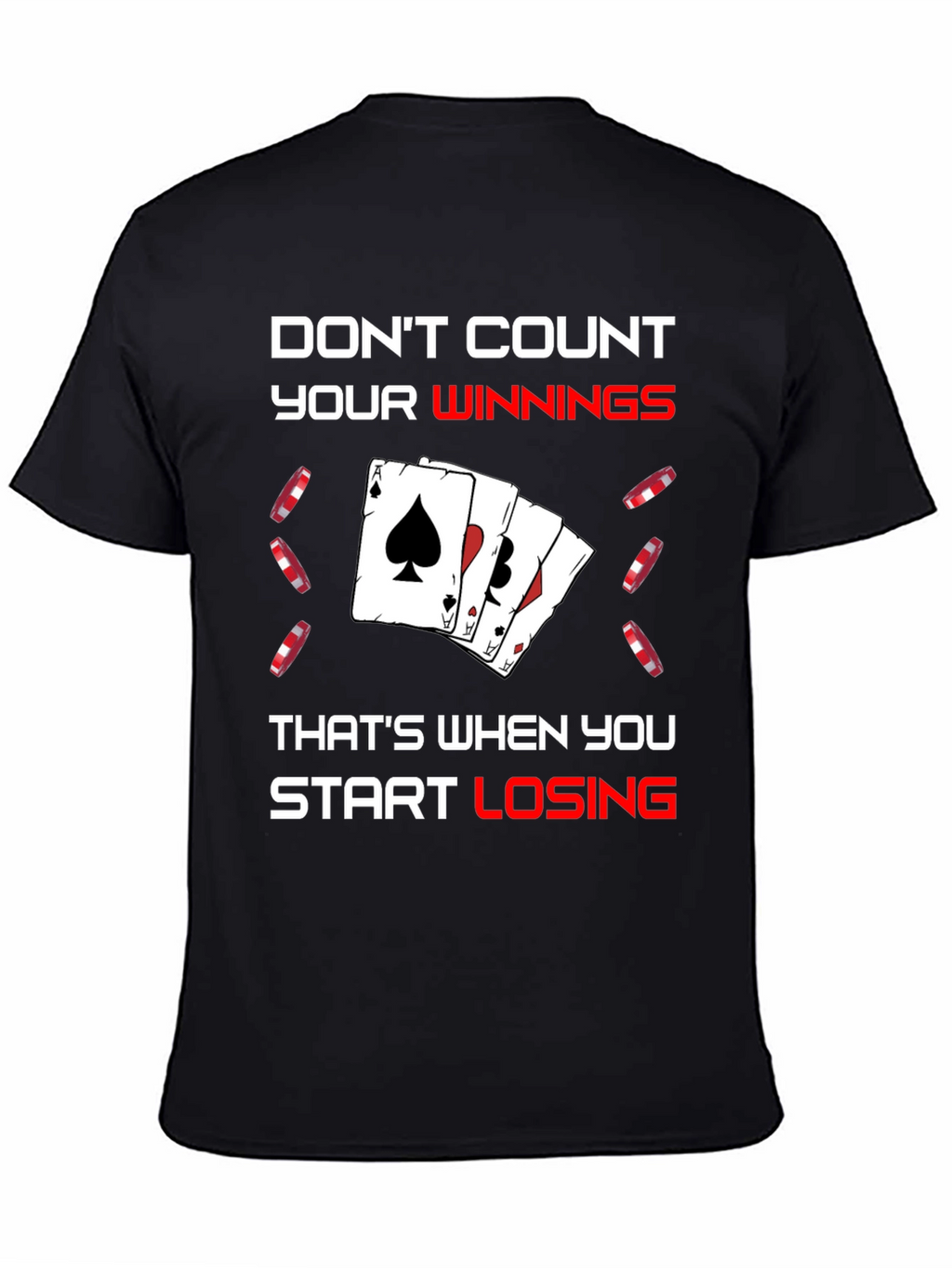 Dont Count Your Winnings T-Shirt