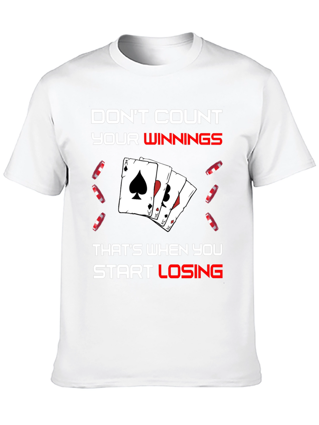 Dont Count Your Winnings T-Shirt