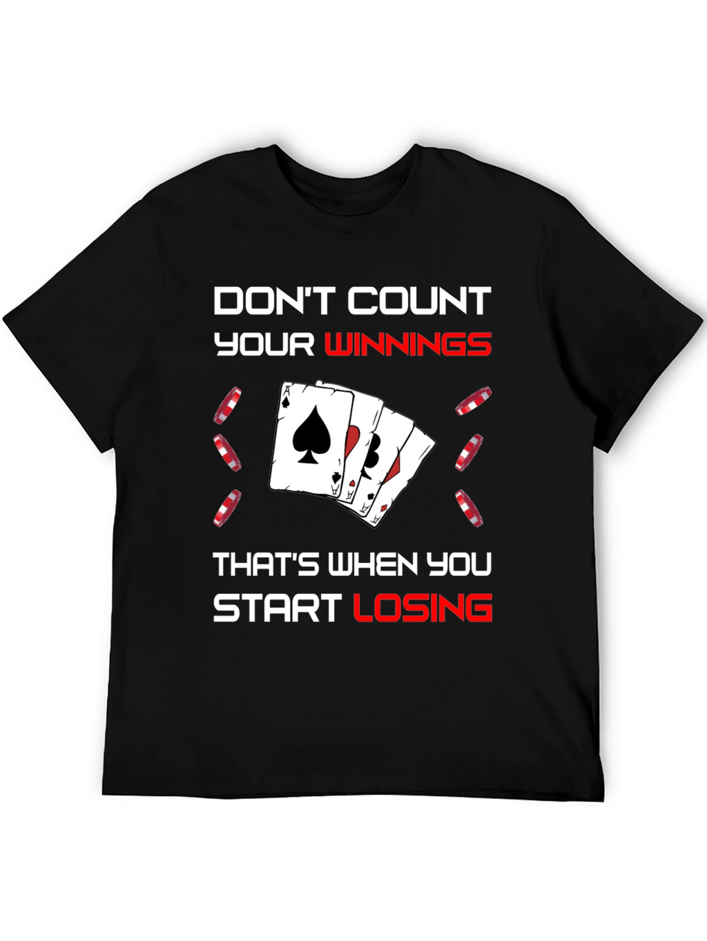 Dont Count Your Winnings T-Shirt