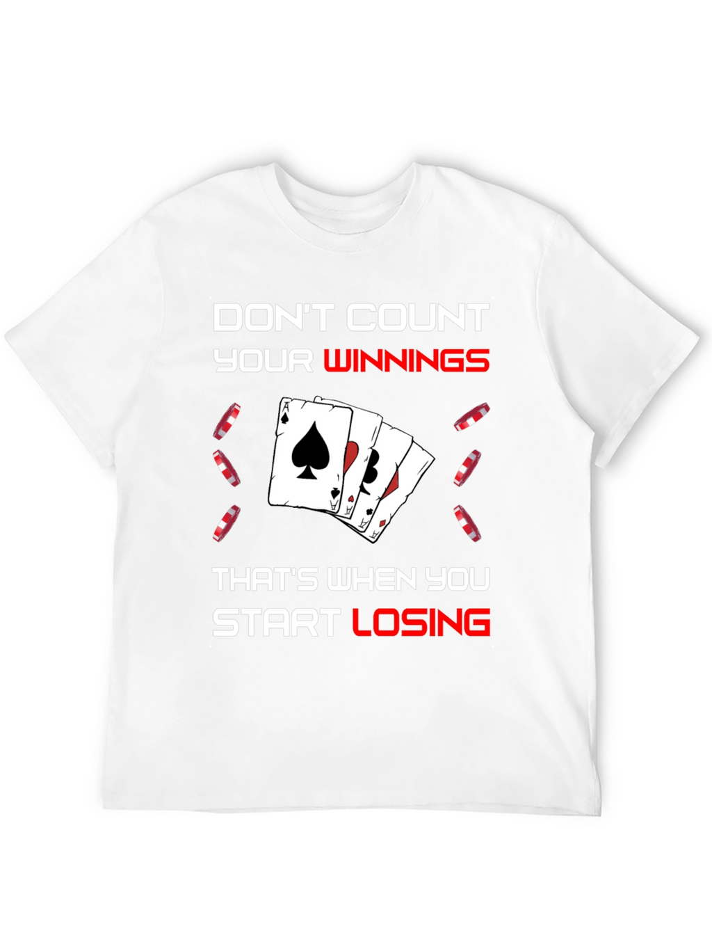 Dont Count Your Winnings T-Shirt