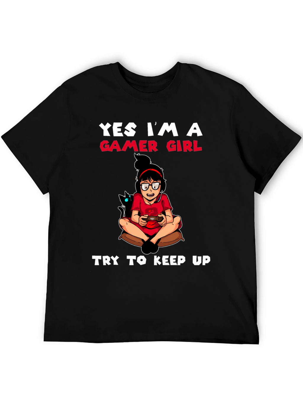 Gamer Girl T-Shirt - Try To Keep Up!