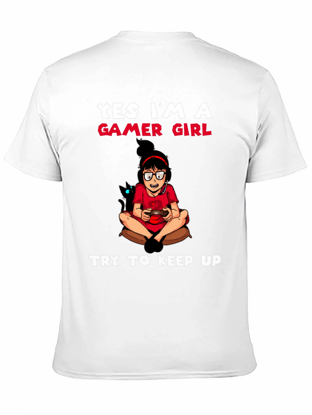Gamer Girl T-Shirt - Try To Keep Up!