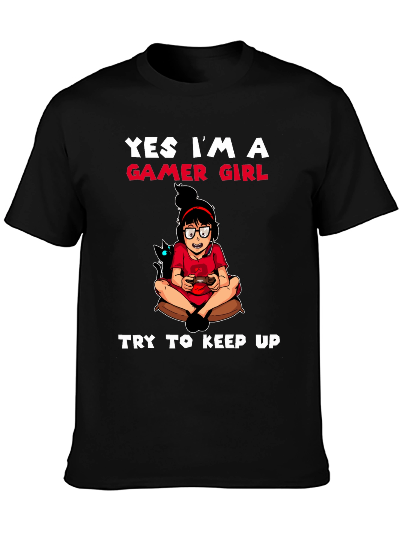 Gamer Girl T-Shirt - Try To Keep Up!