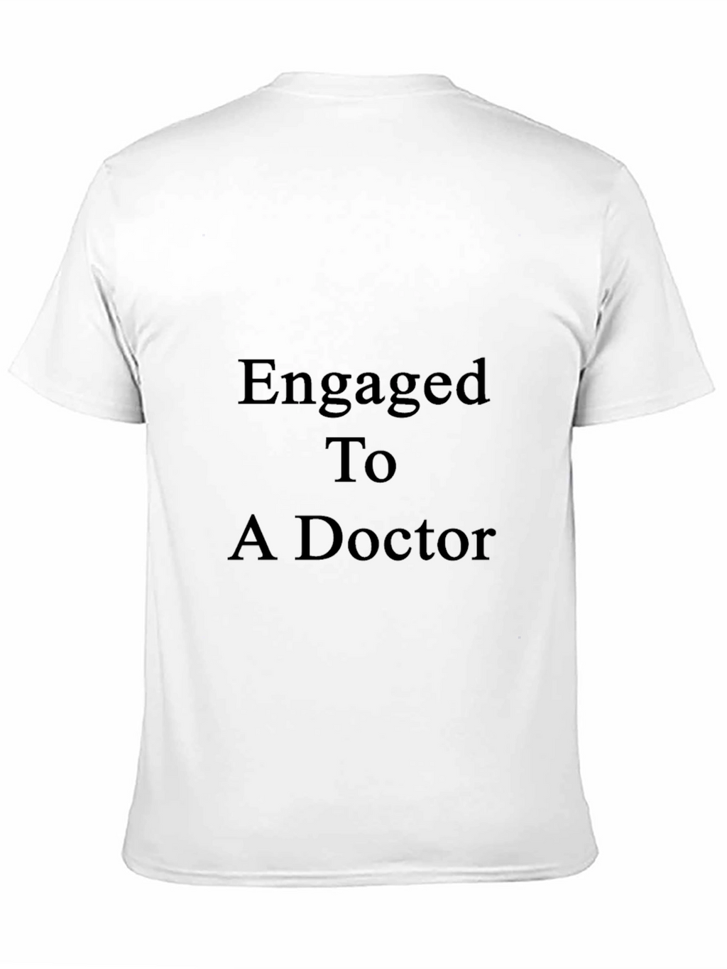 Engaged to a Doctor T-Shirt - Black
