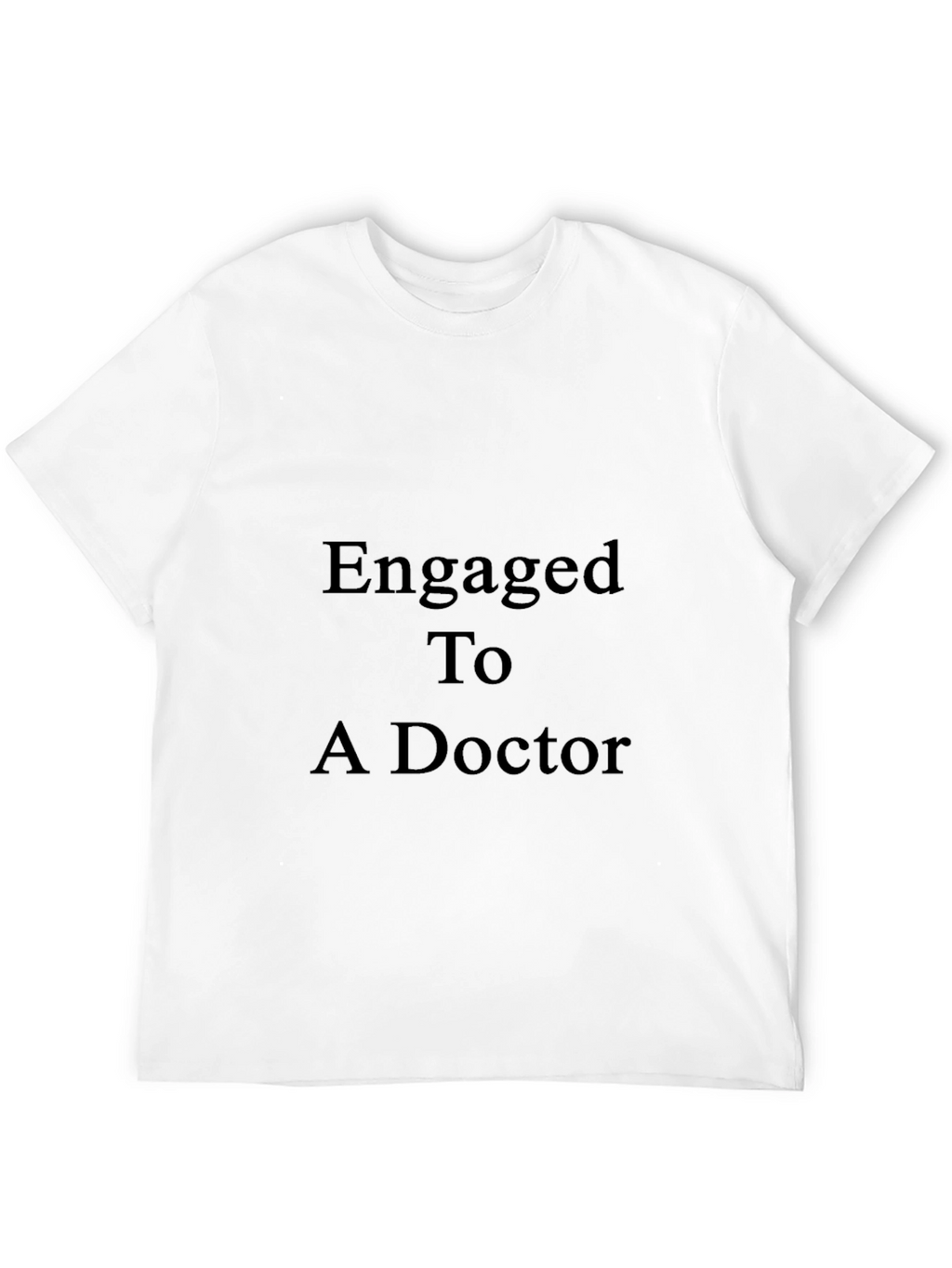 Engaged to a Doctor T-Shirt - Black