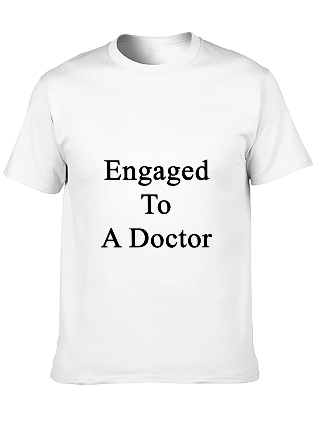 Engaged to a Doctor T-Shirt - Black