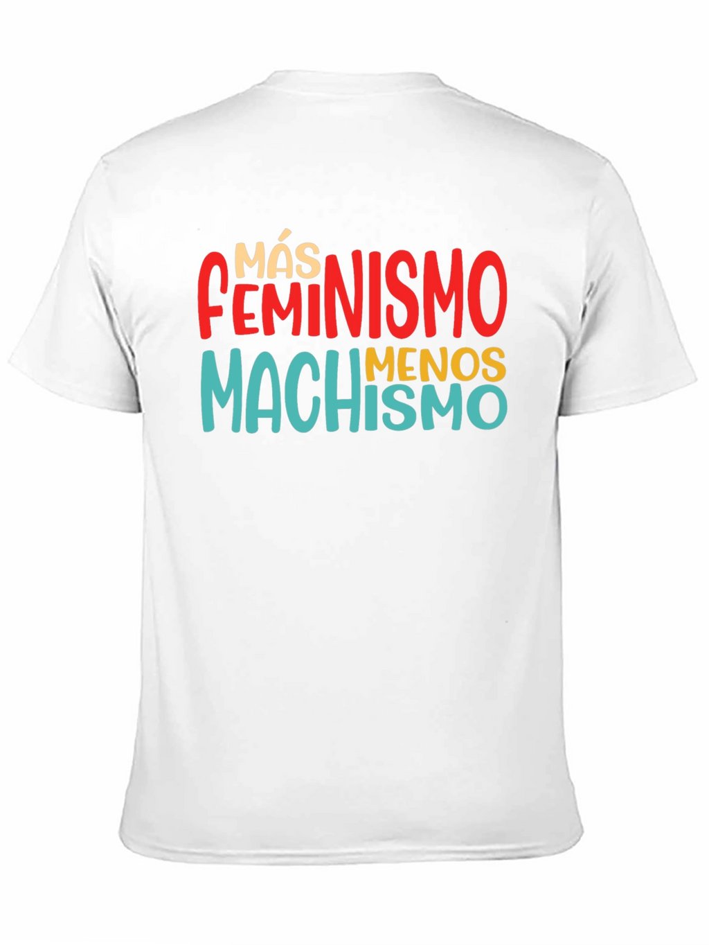 Más Feminismo Menos Machismo T-Shirt
