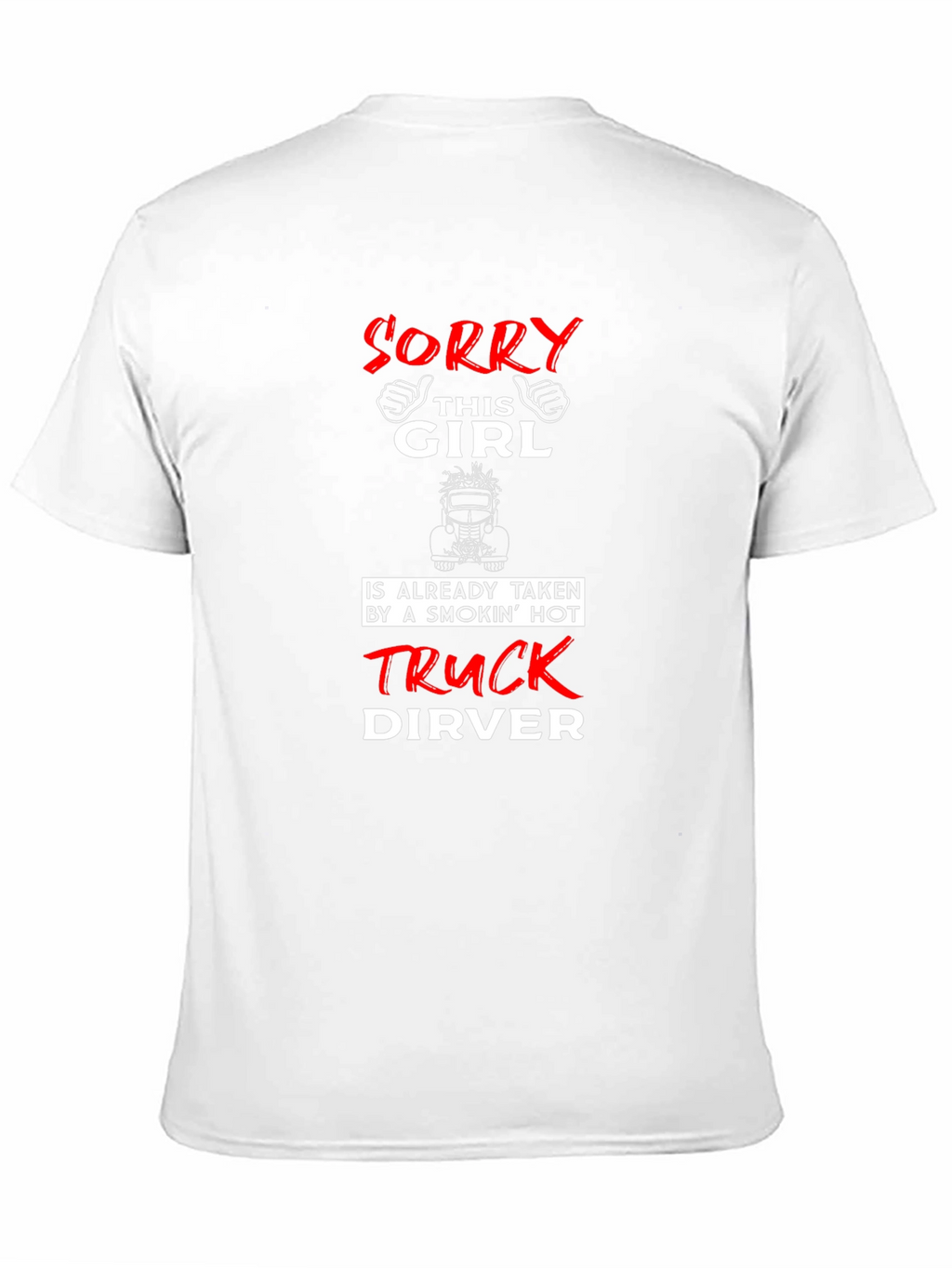 Funny Truck Driver T-Shirt - Sorry This Girl