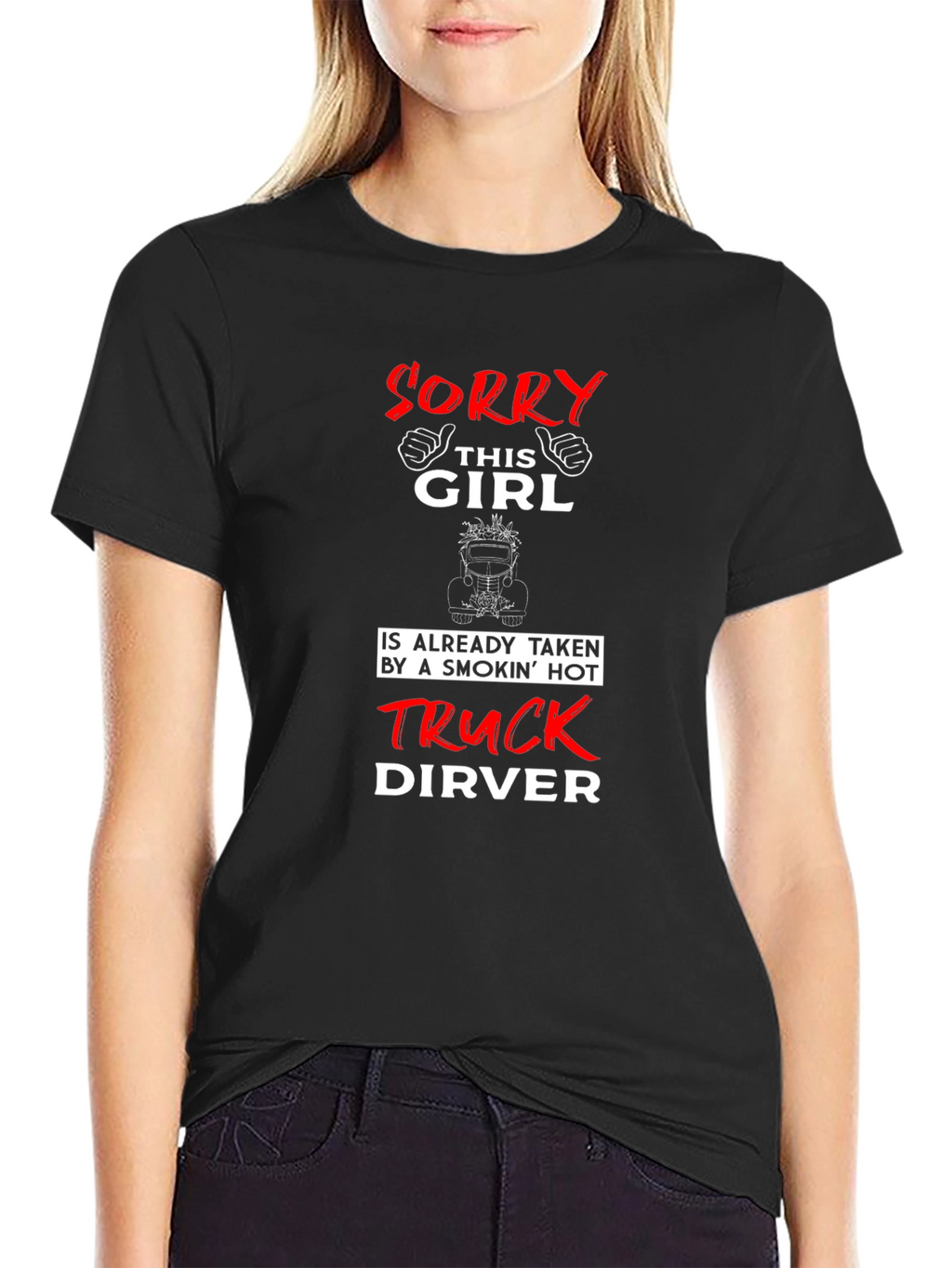 Funny Truck Driver T-Shirt - Sorry This Girl
