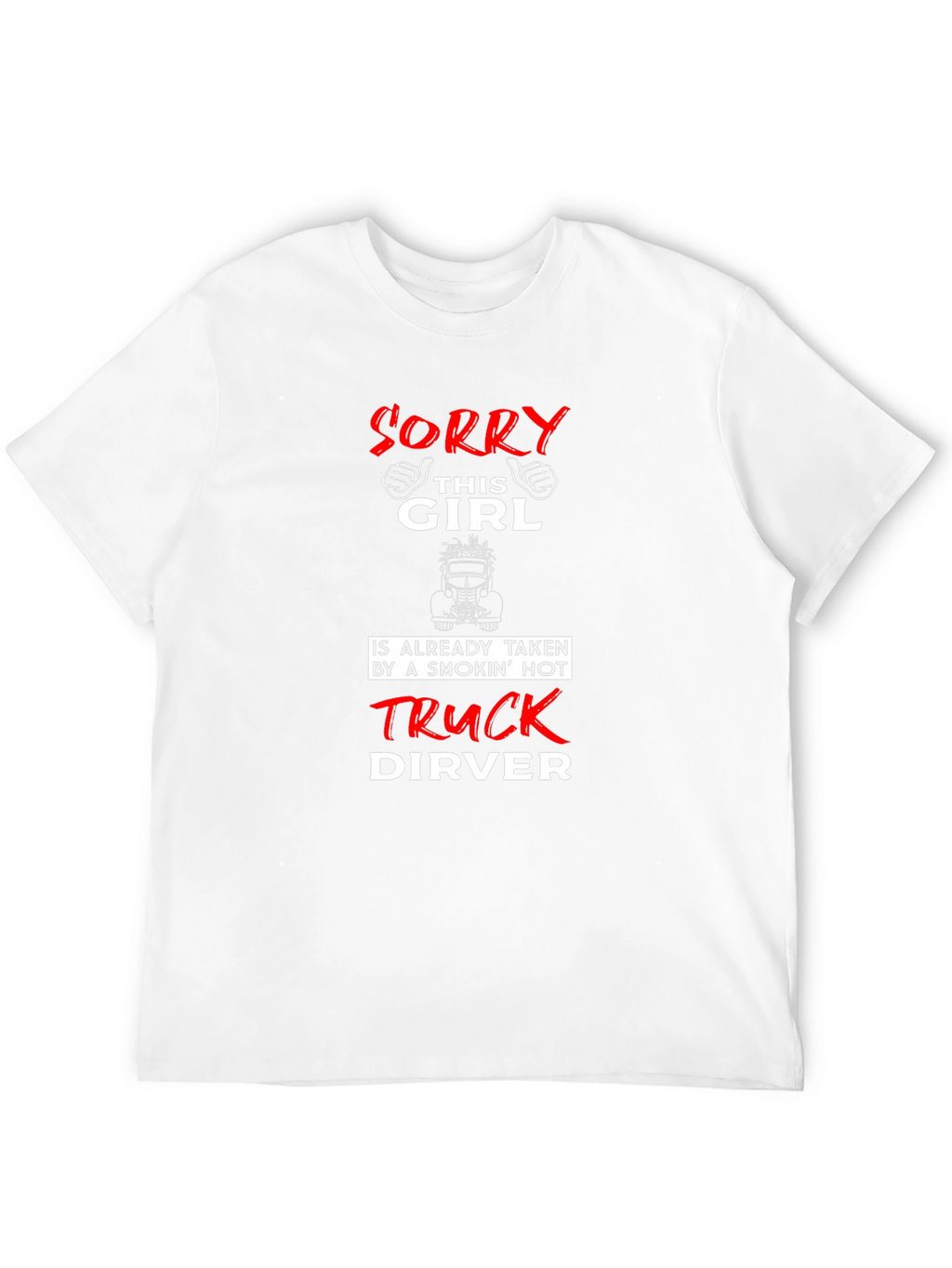 Funny Truck Driver T-Shirt - Sorry This Girl