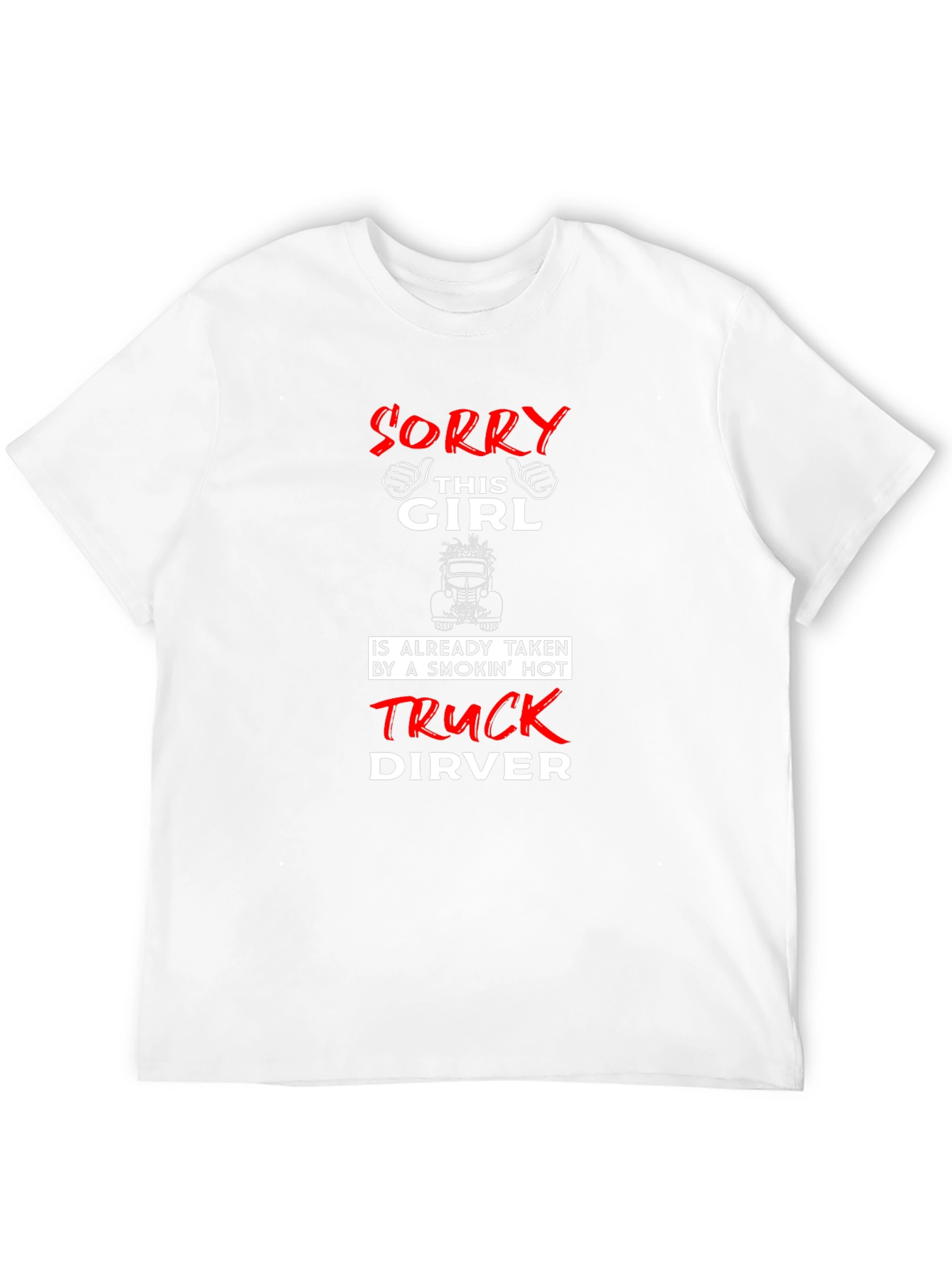 Funny Truck Driver T-Shirt - Sorry This Girl