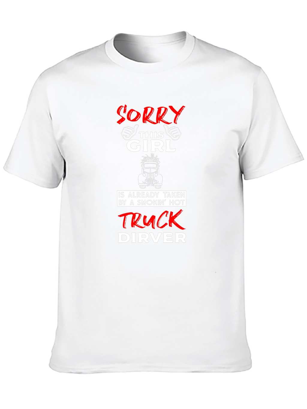 Funny Truck Driver T-Shirt - Sorry This Girl