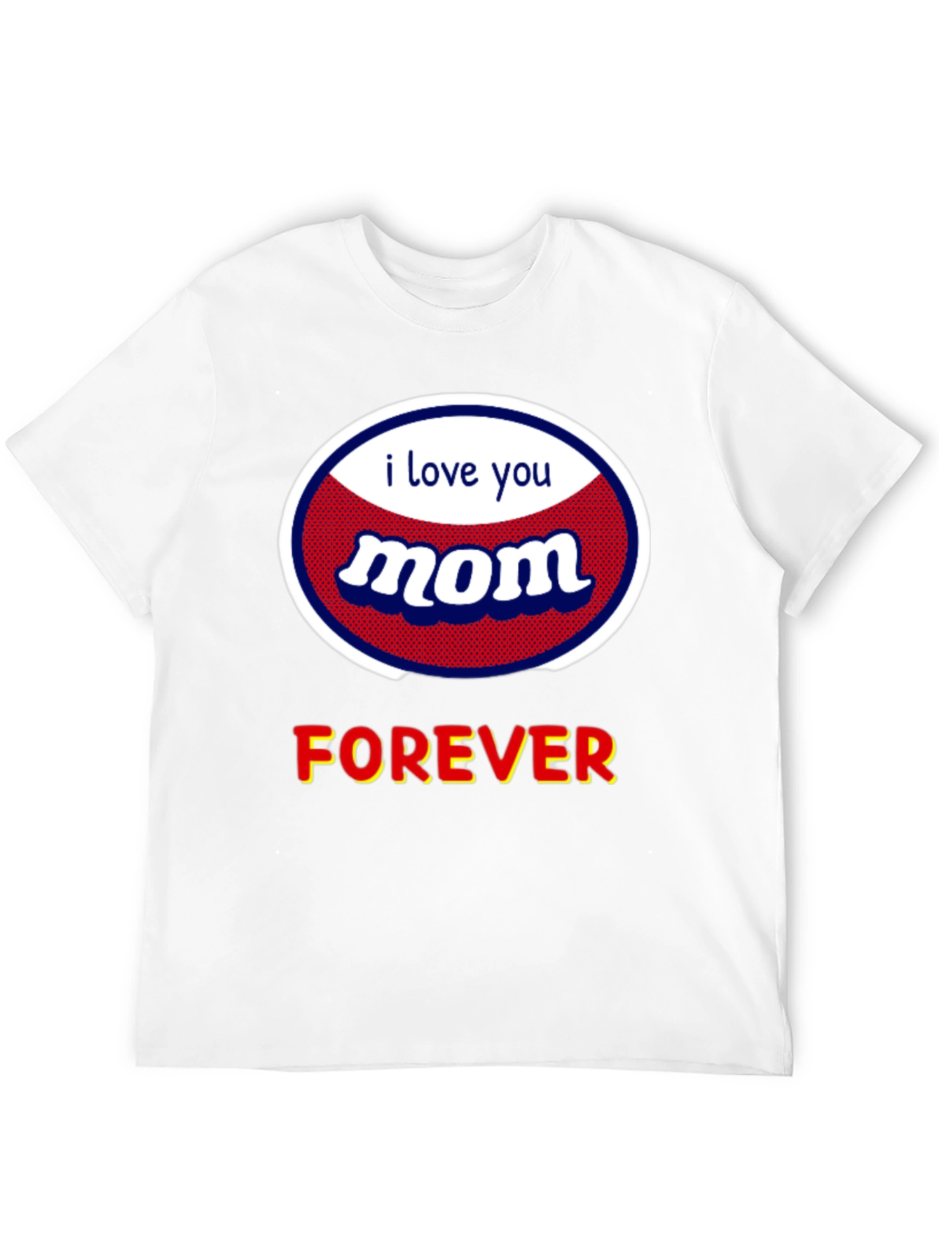 I Love You Mom T-Shirt