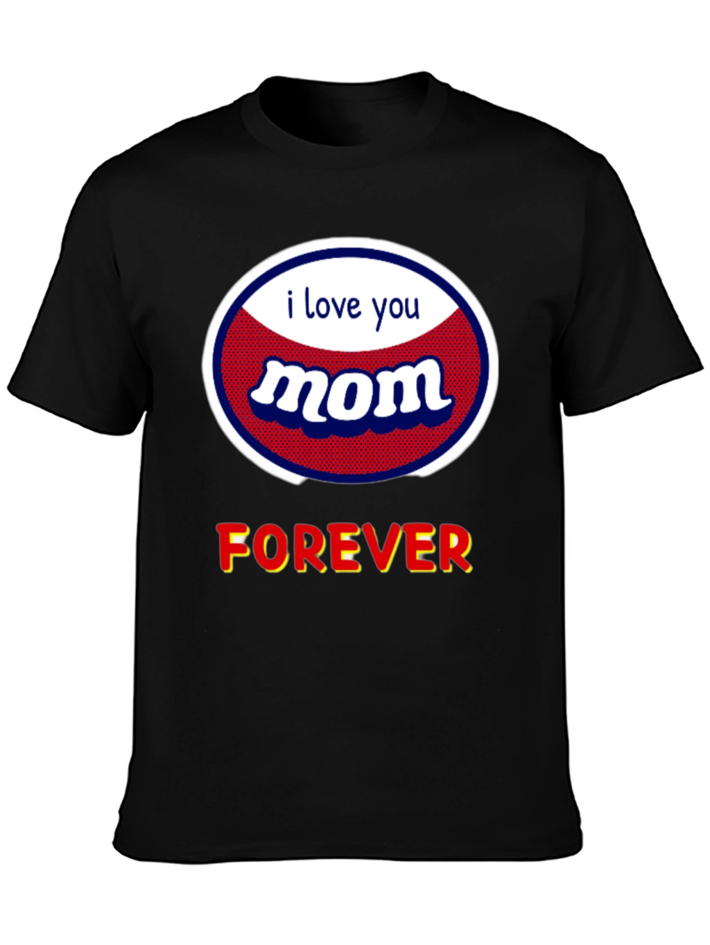I Love You Mom T-Shirt