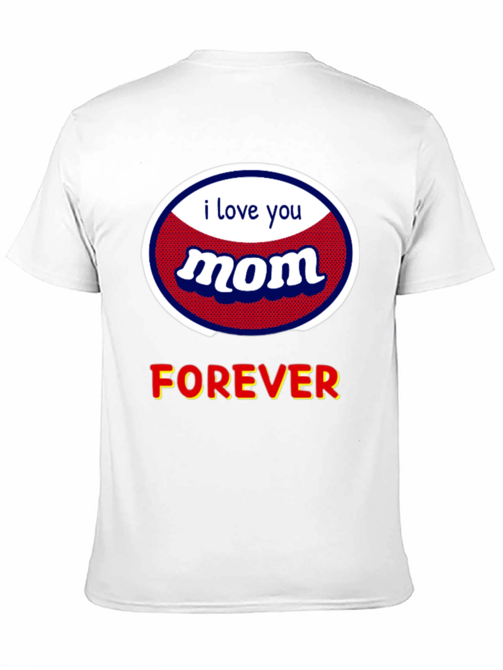 I Love You Mom T-Shirt