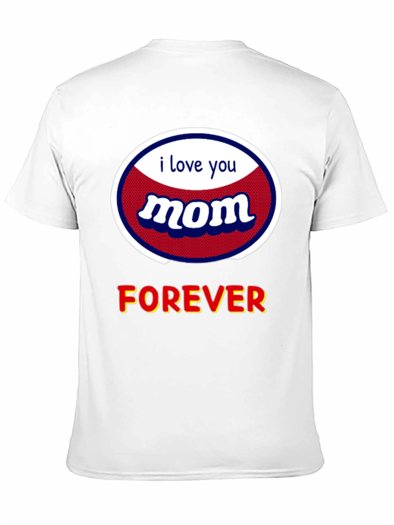 I Love You Mom T-Shirt