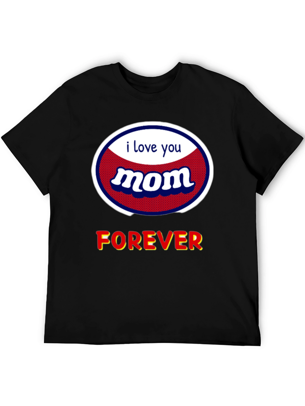 I Love You Mom T-Shirt
