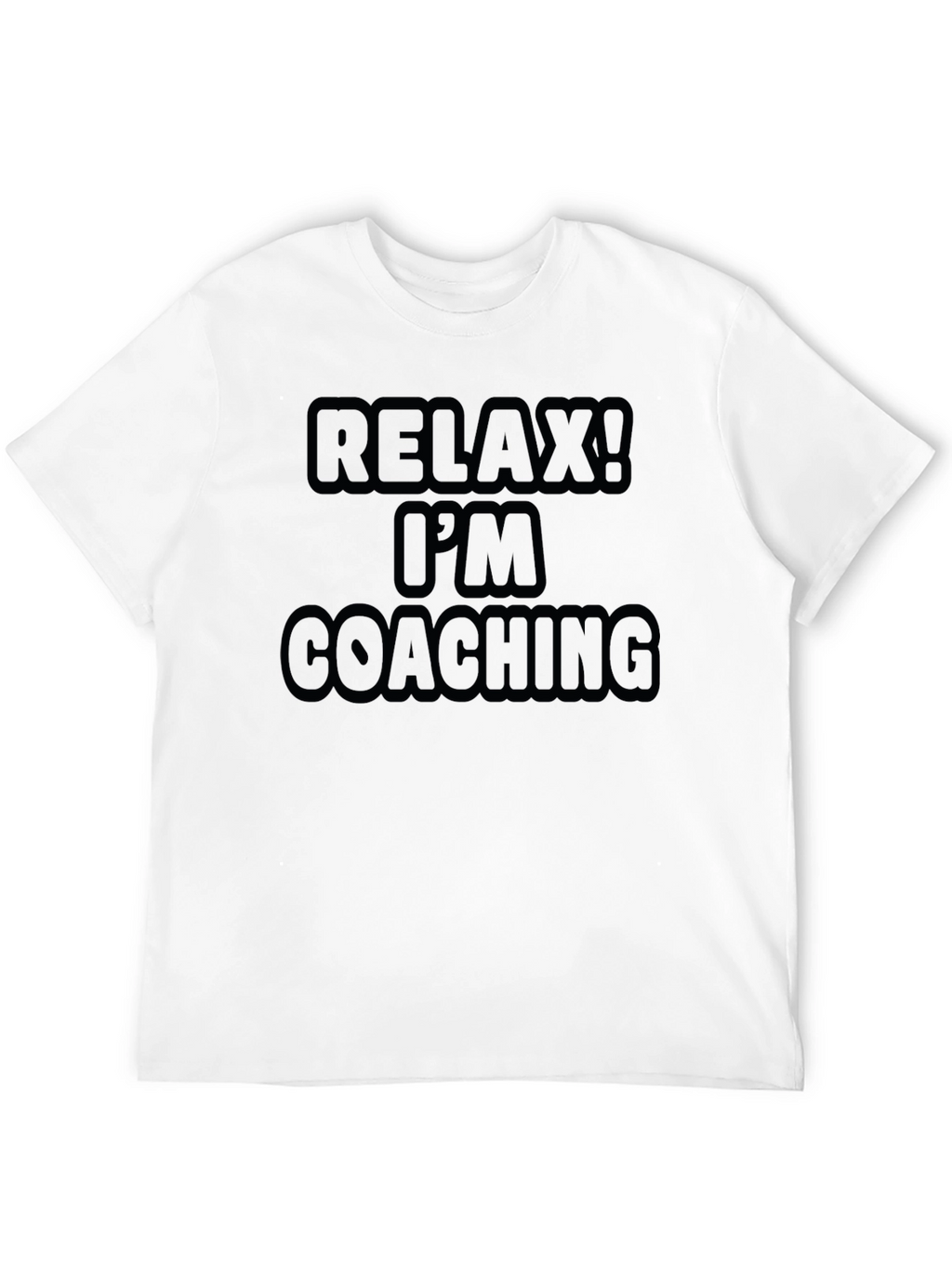 Relax Im Coaching Graphic T-Shirt