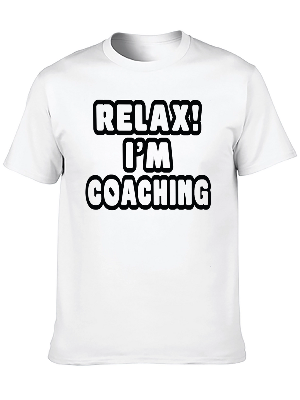 Relax Im Coaching Graphic T-Shirt