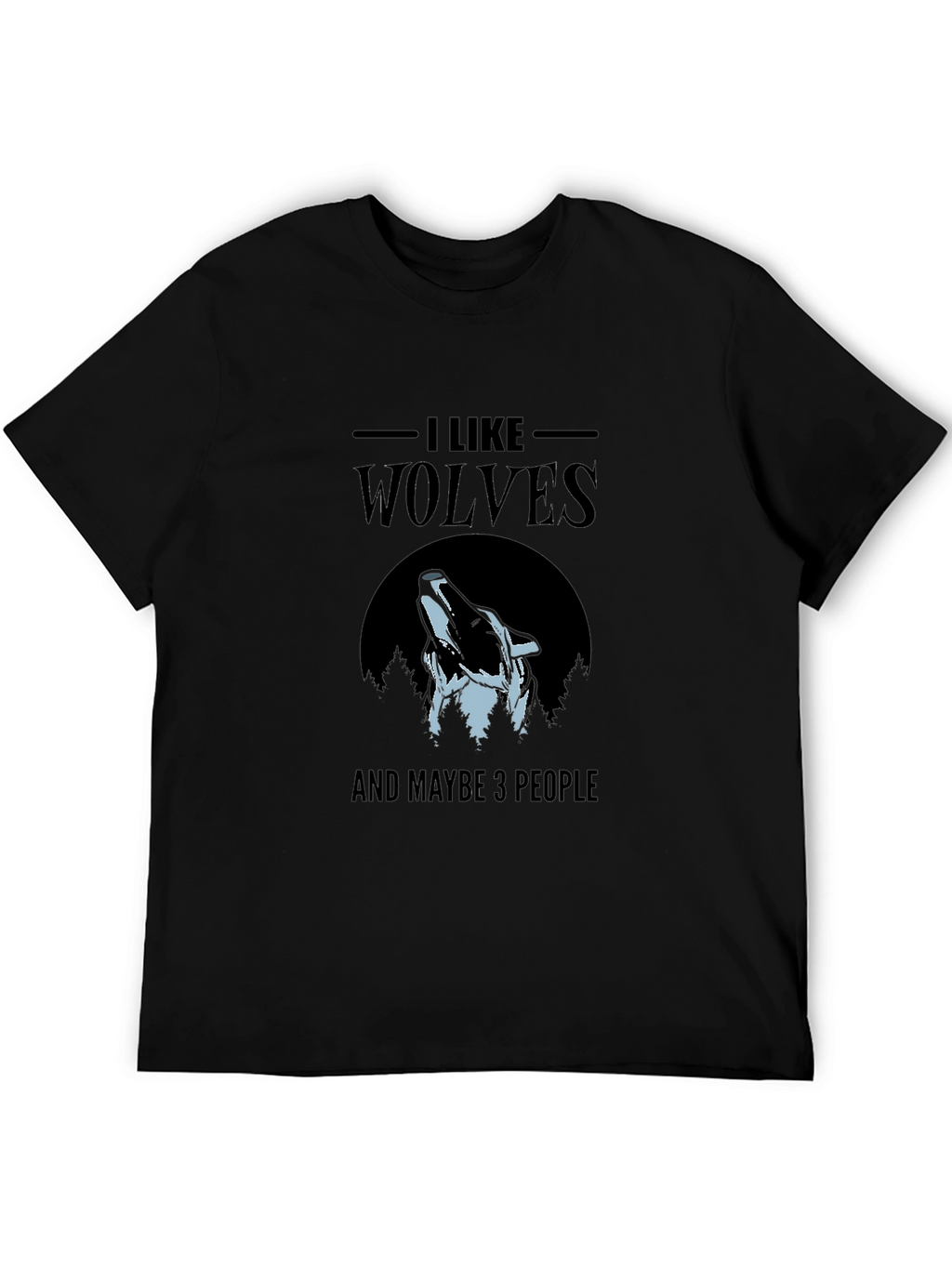 I Like Wolves T-Shirt - Unisex Black Graphic Tee
