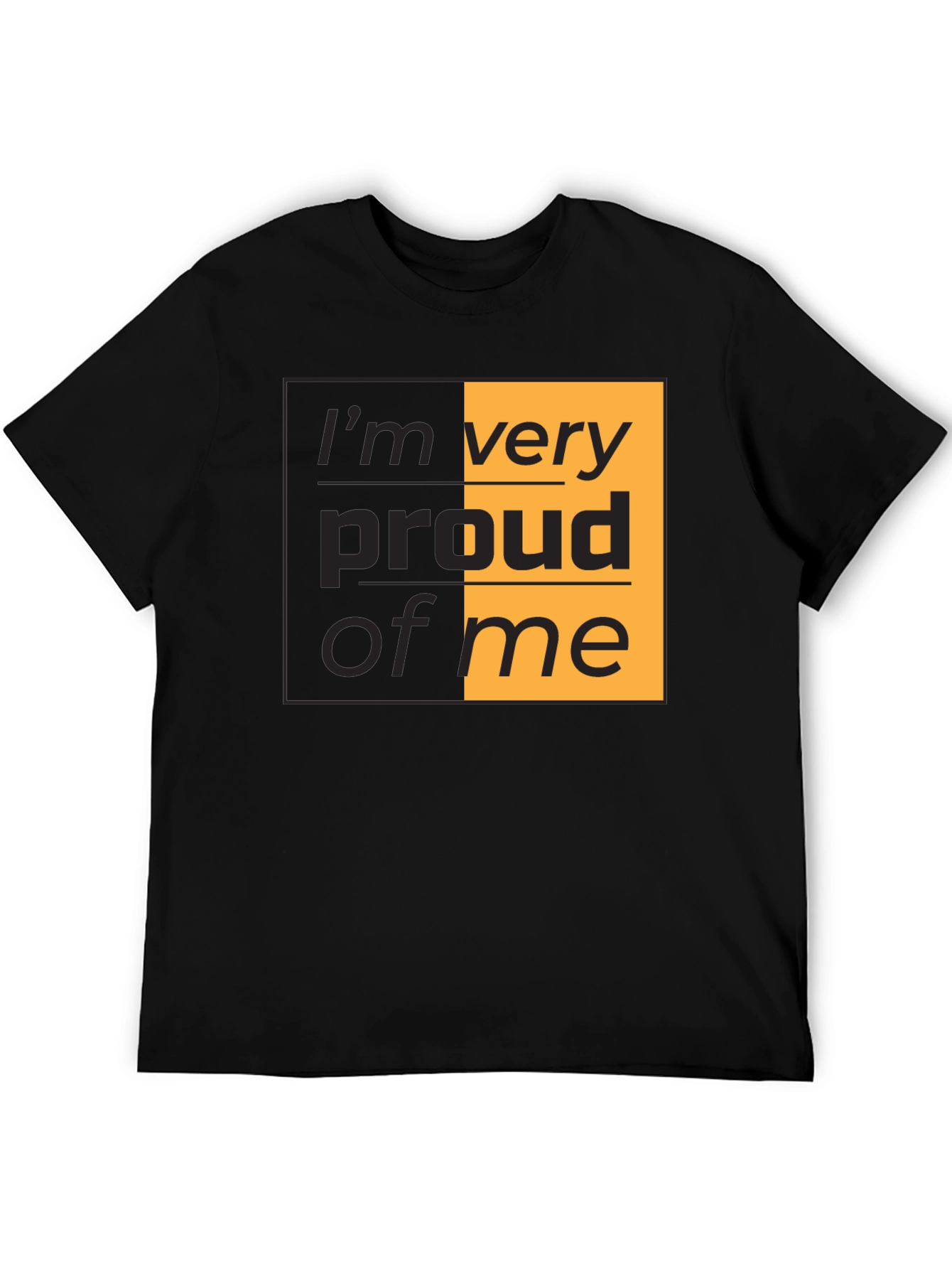 Proud of Me T-Shirt - Stylish Graphic Tee