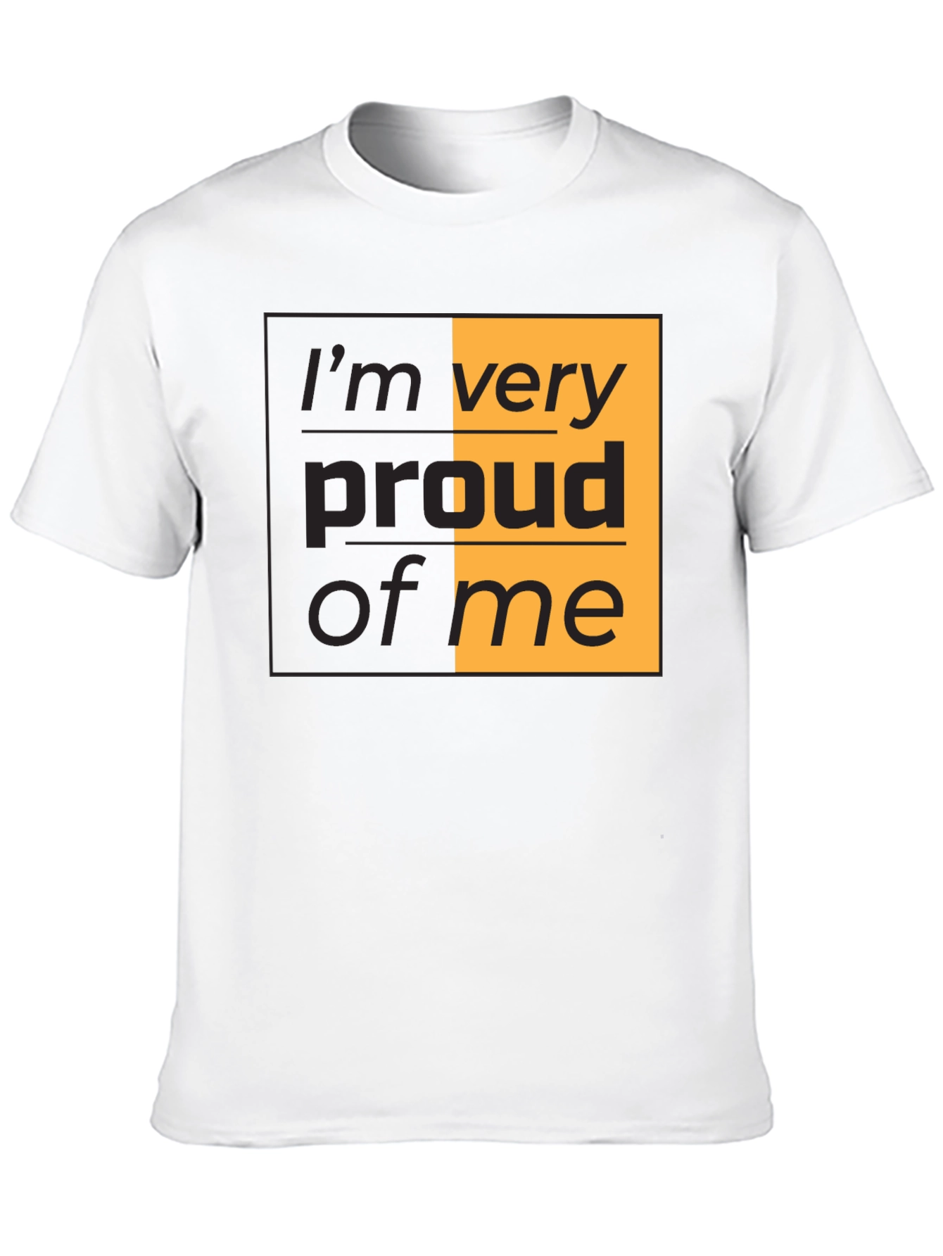 Proud of Me T-Shirt - Stylish Graphic Tee