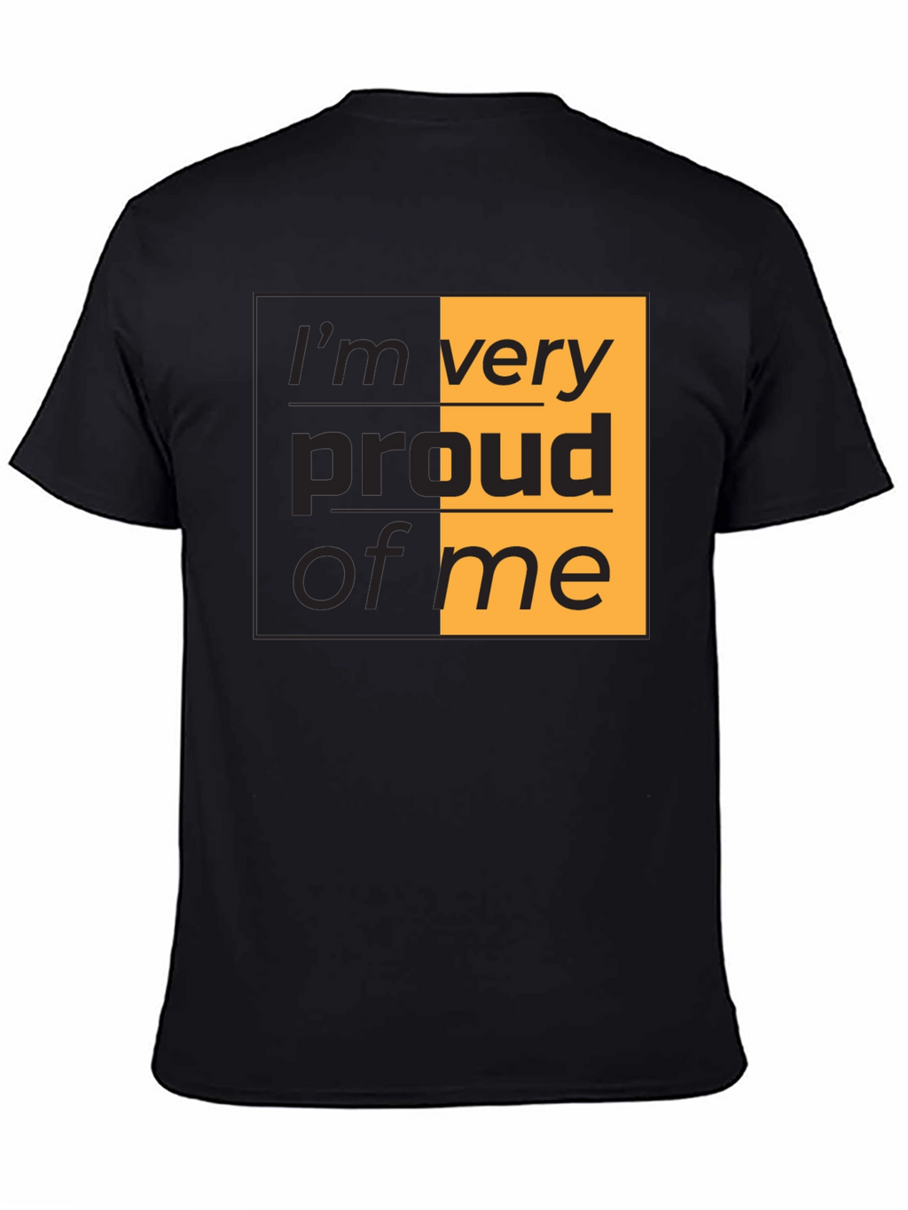 Proud of Me T-Shirt - Stylish Graphic Tee