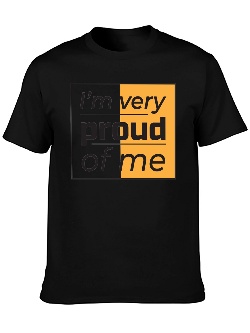 Proud of Me T-Shirt - Stylish Graphic Tee