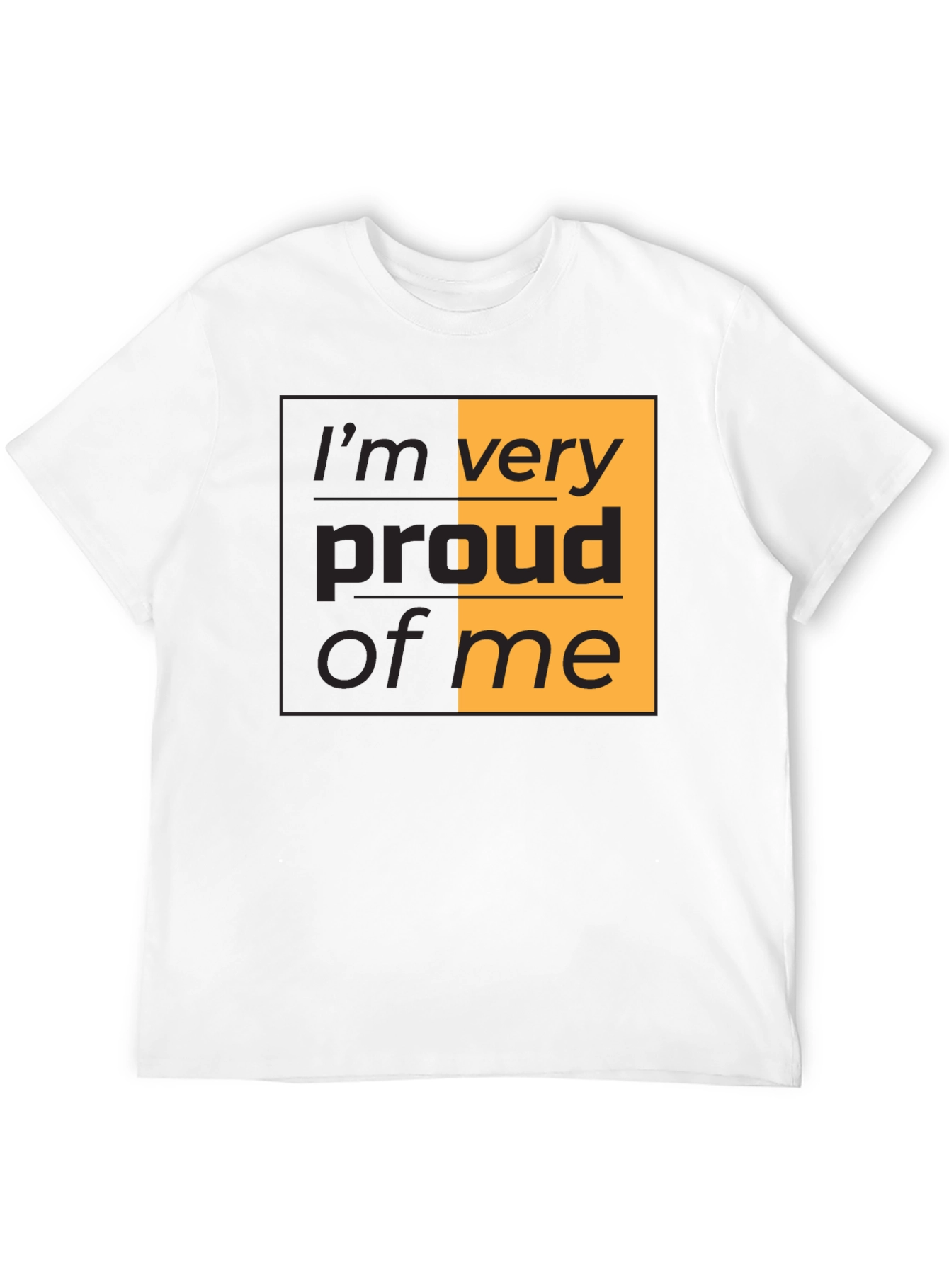 Proud of Me T-Shirt - Stylish Graphic Tee