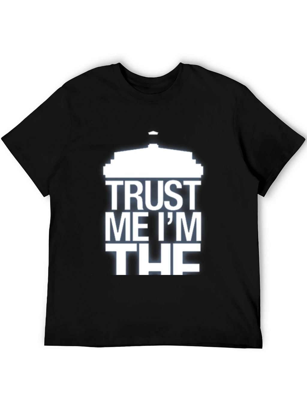 Trust Me Im THE T-Shirt - Humorous Design