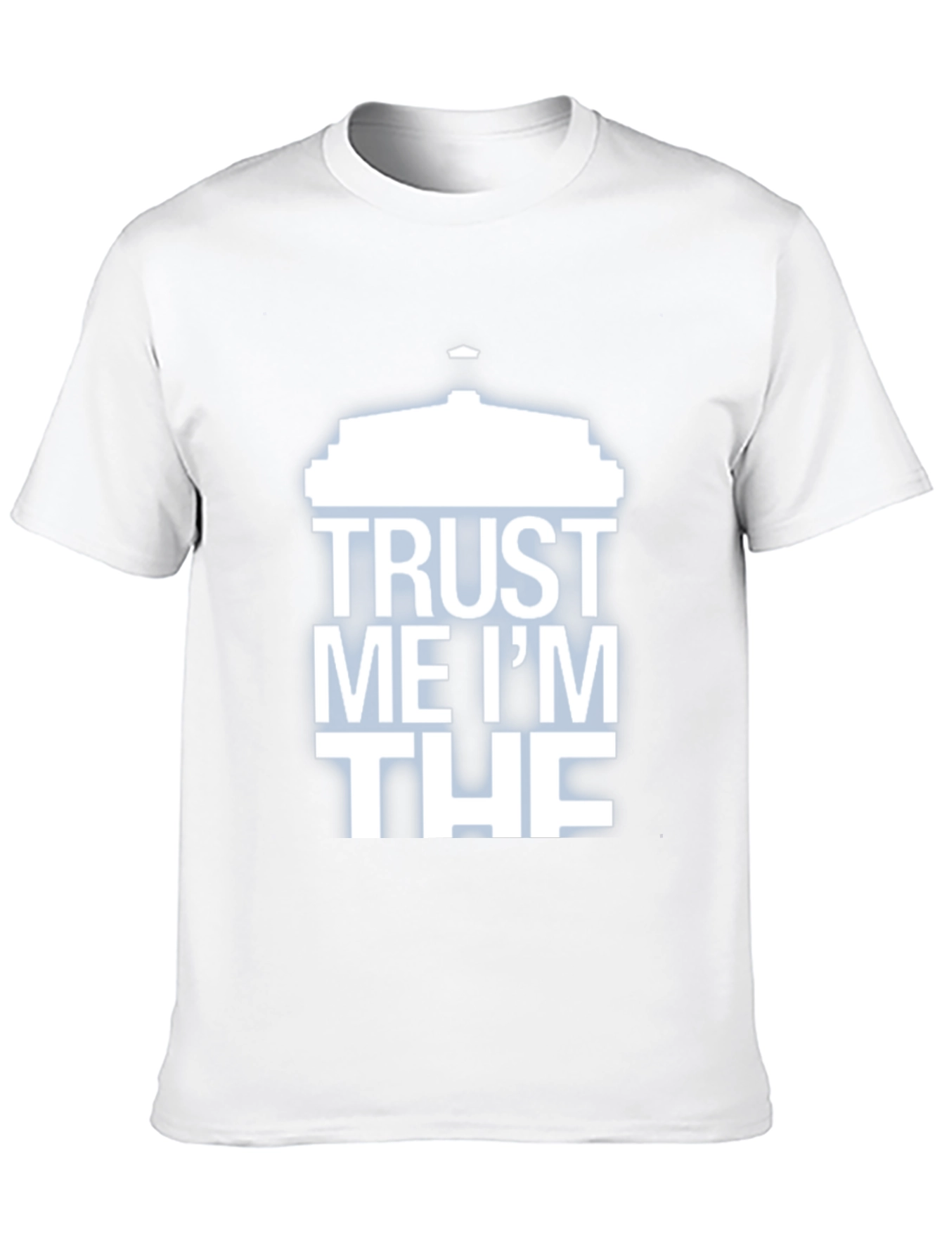 Trust Me Im THE T-Shirt - Humorous Design