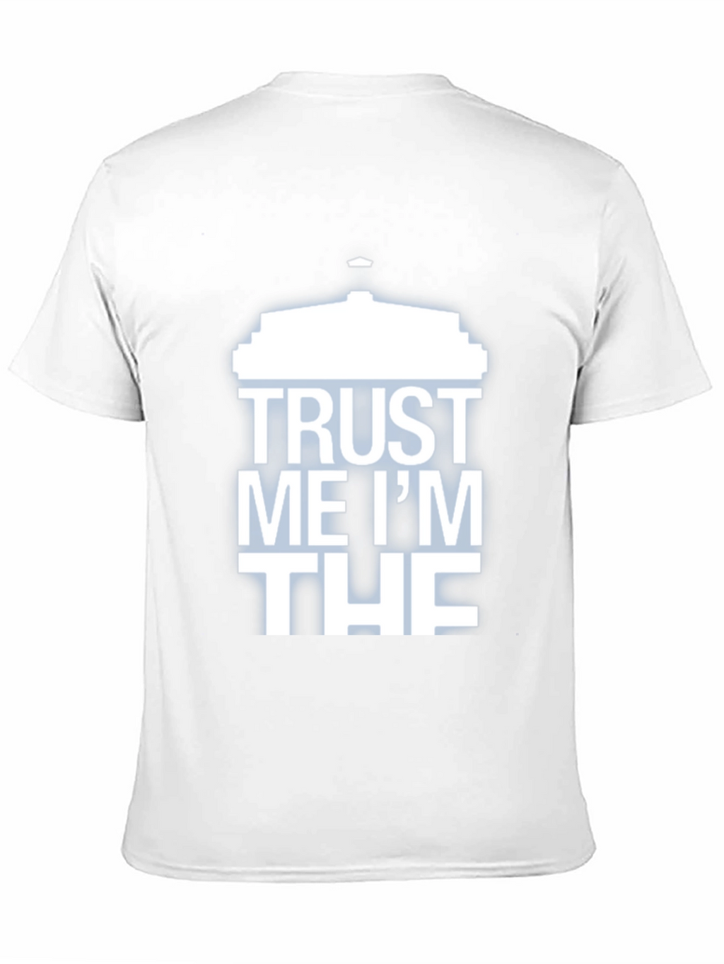 Trust Me Im THE T-Shirt - Humorous Design