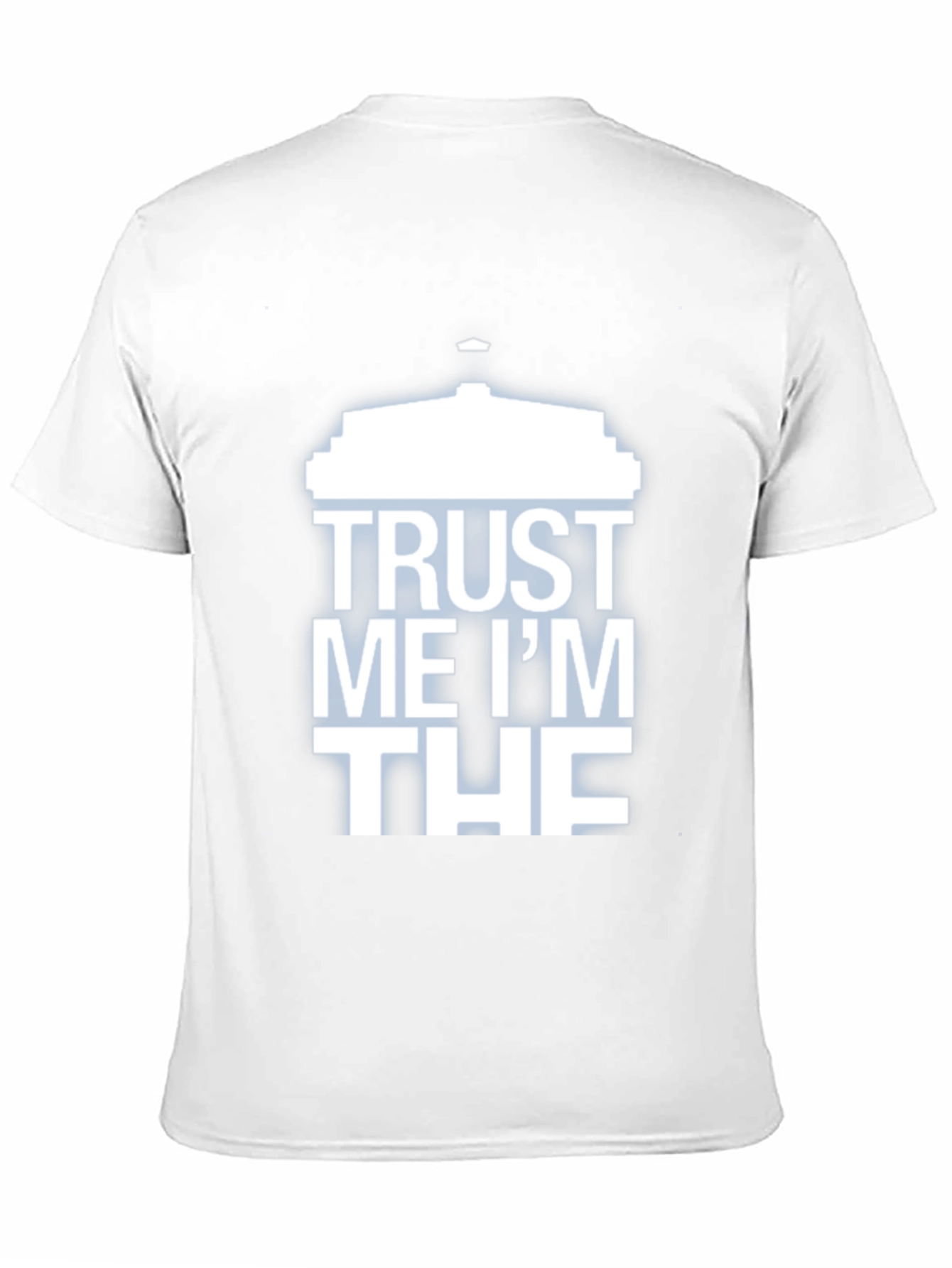 Trust Me Im THE T-Shirt - Humorous Design