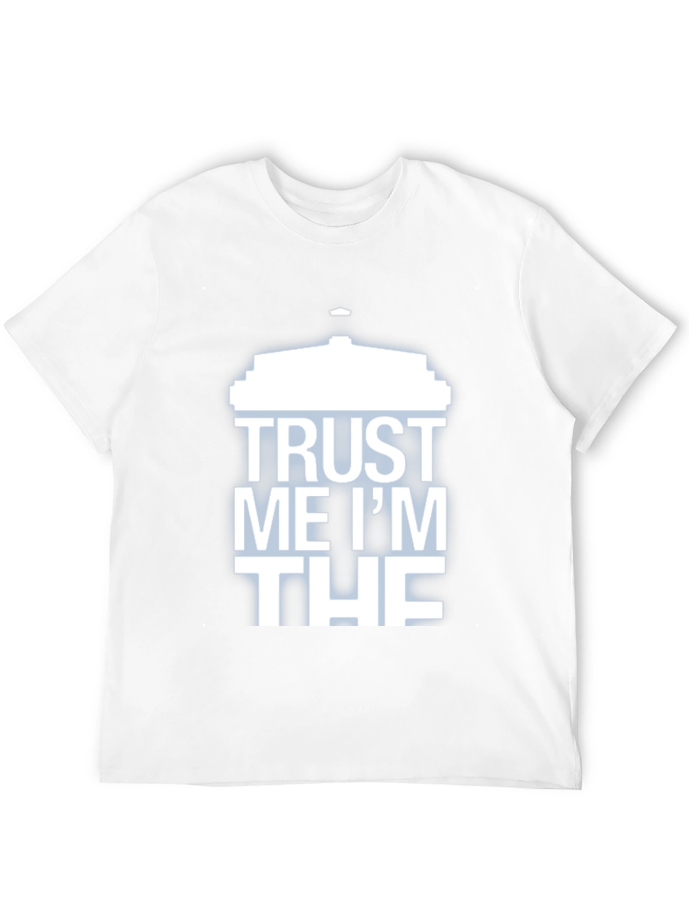 Trust Me Im THE T-Shirt - Humorous Design
