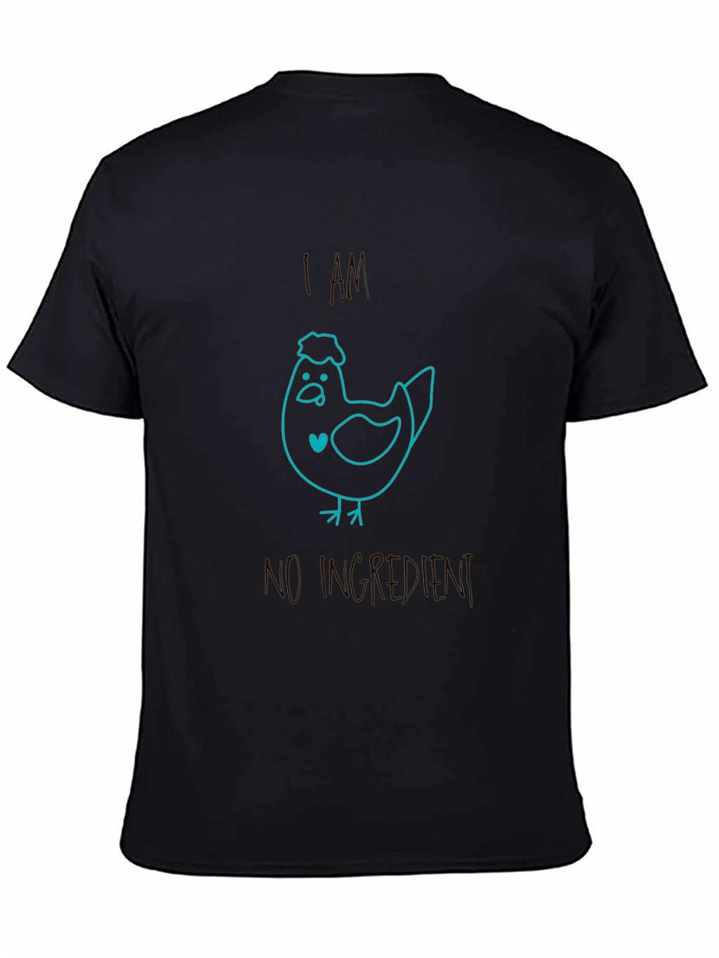 I AM NO INGREDIENT Chicken Graphic Tee