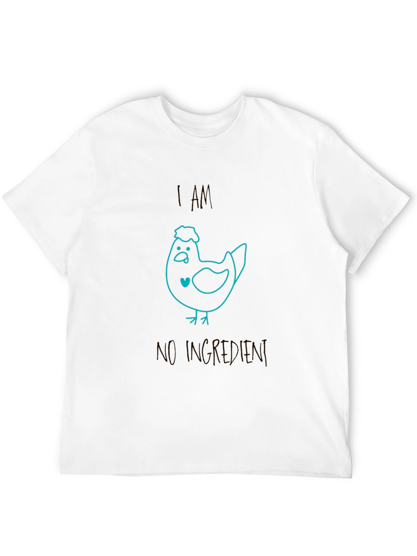 I AM NO INGREDIENT Chicken Graphic Tee