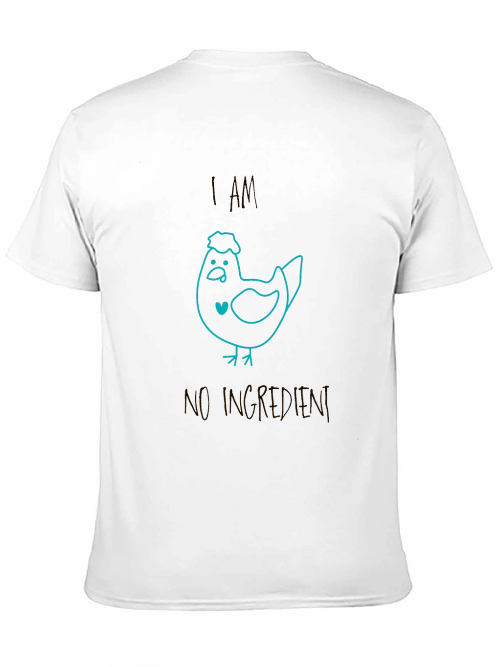 I AM NO INGREDIENT Chicken Graphic Tee