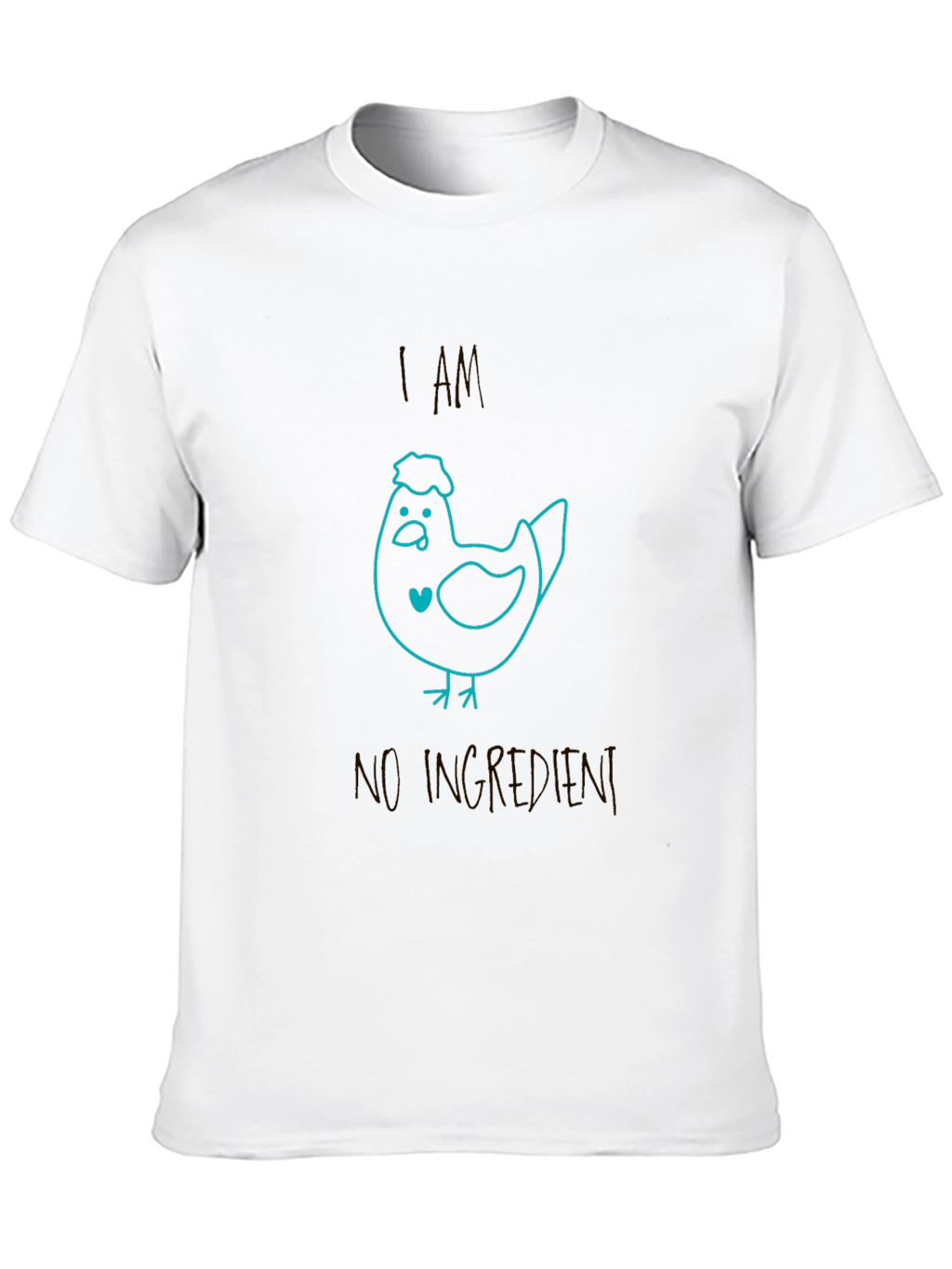 I AM NO INGREDIENT Chicken Graphic Tee