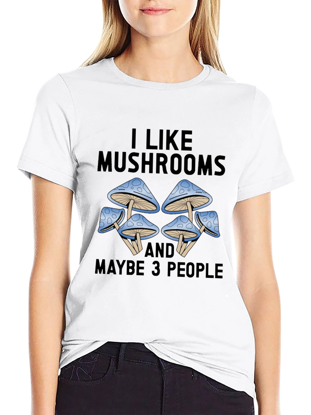 I Like Mushrooms & Maybe 3 People Graphic Tee