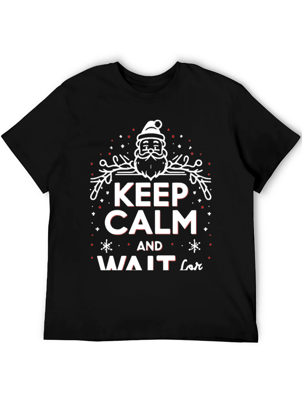 Keep Calm and Wait for Santa Christmas T-Shirt