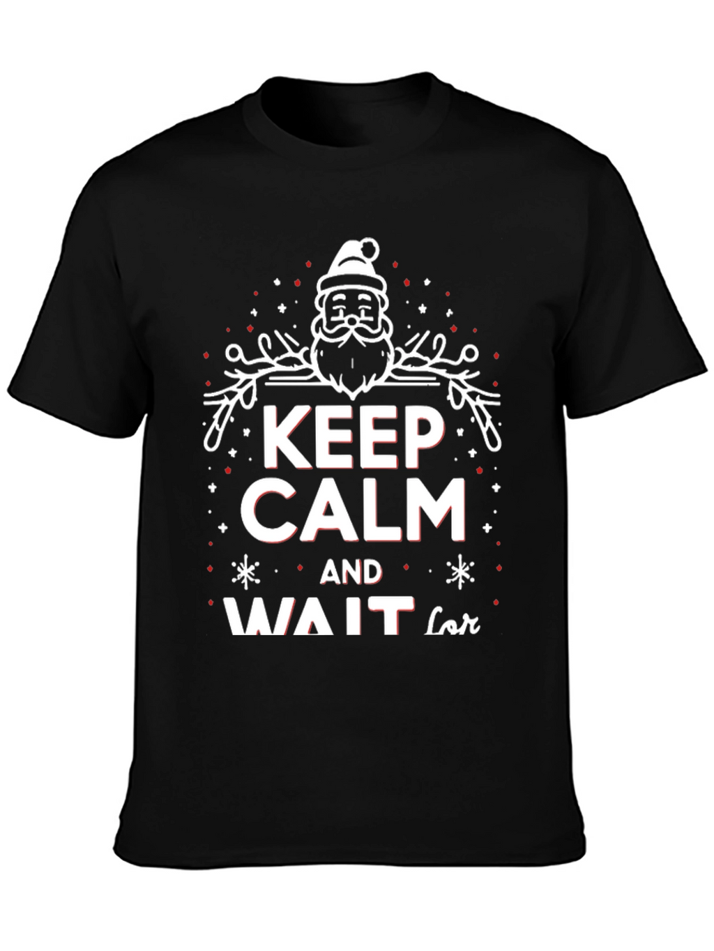 Keep Calm and Wait for Santa Christmas T-Shirt