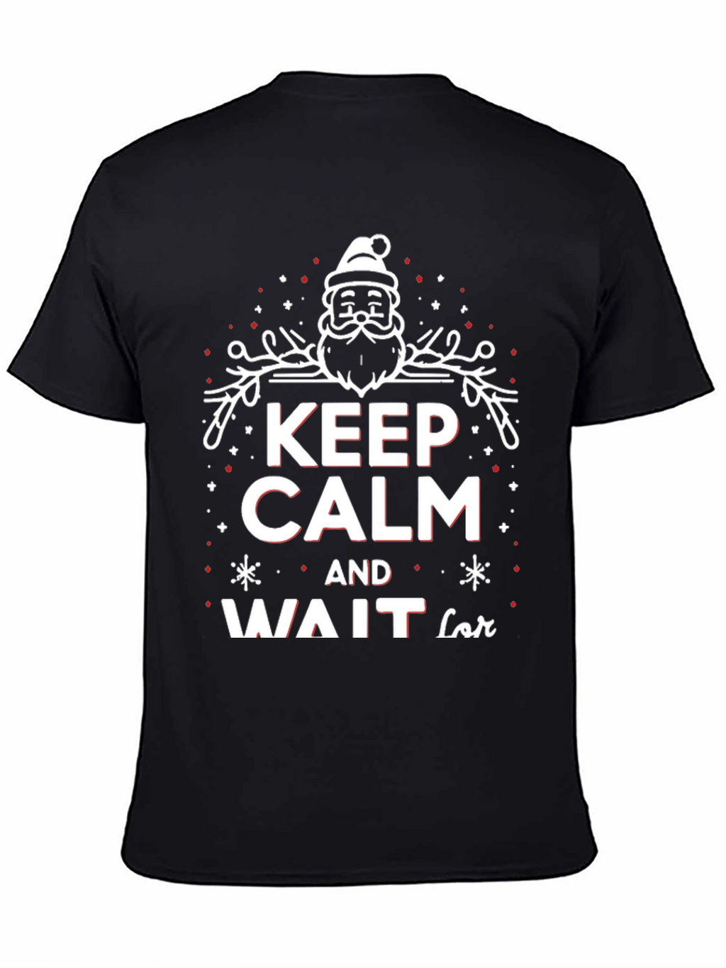 Keep Calm and Wait for Santa Christmas T-Shirt